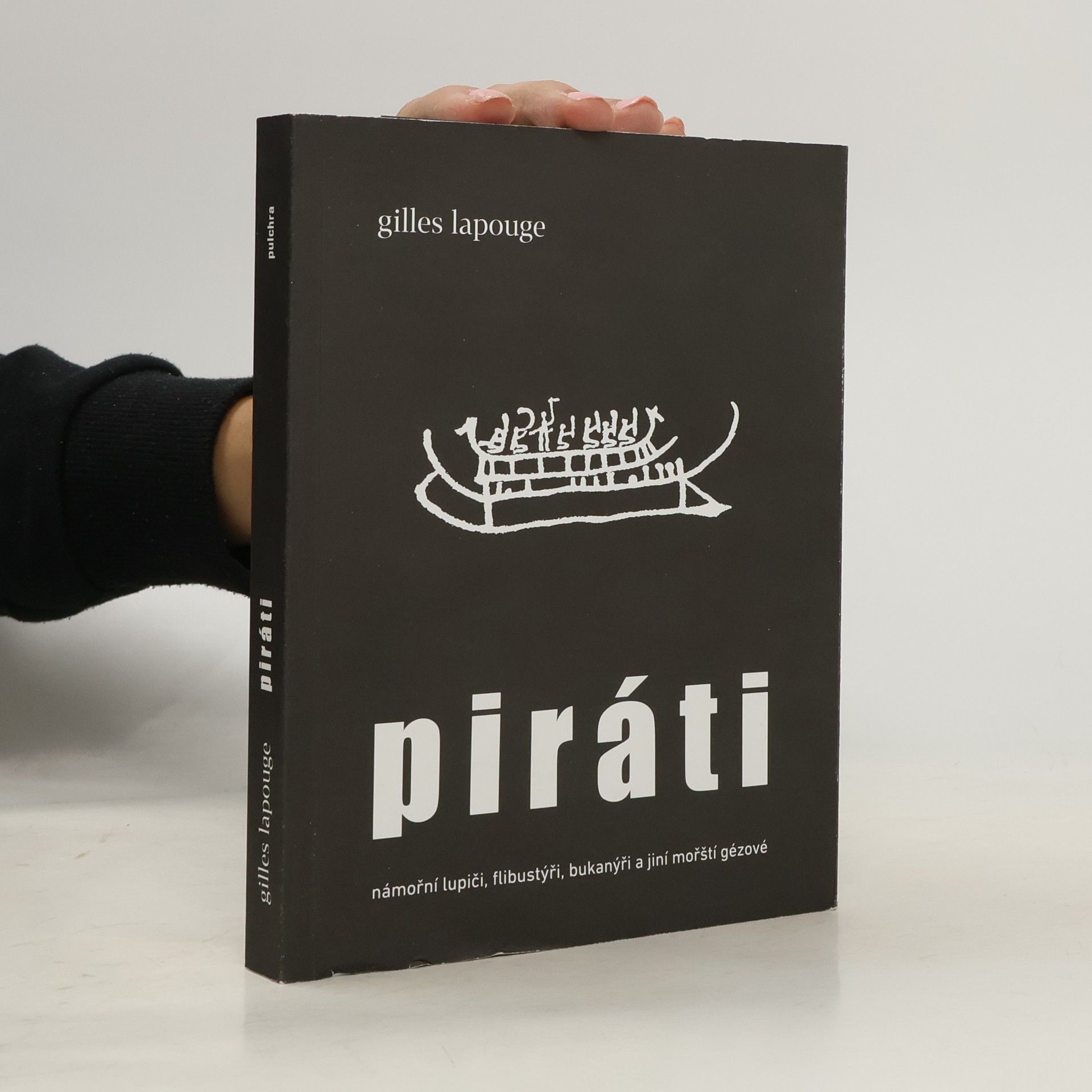 Gilles Lapouge Piráti: námořní lupiči, flibustýři, bukanýři a jiní mořští gézové