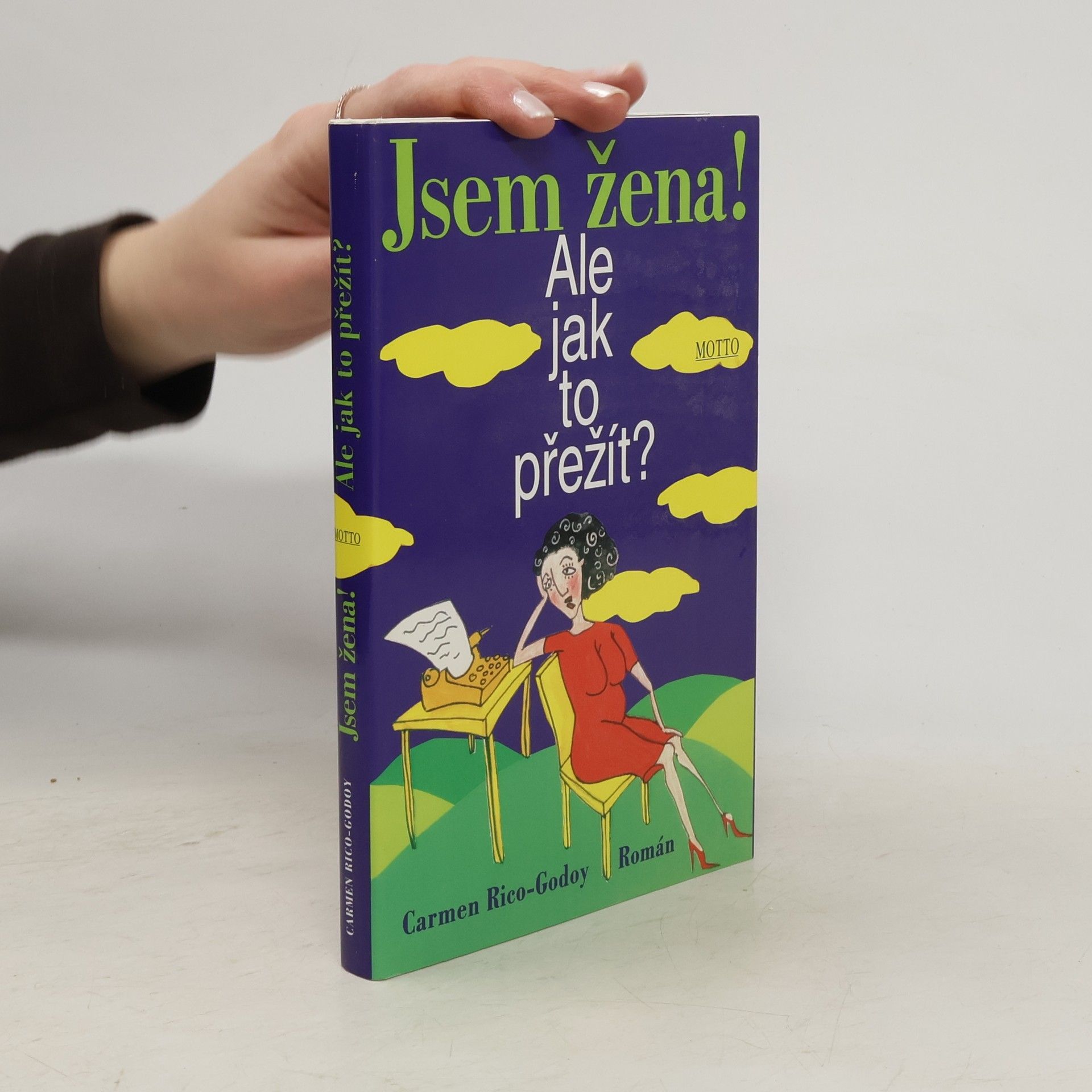 Carmen Rico-Godoy Jsem žena! Ale jak to přežít?