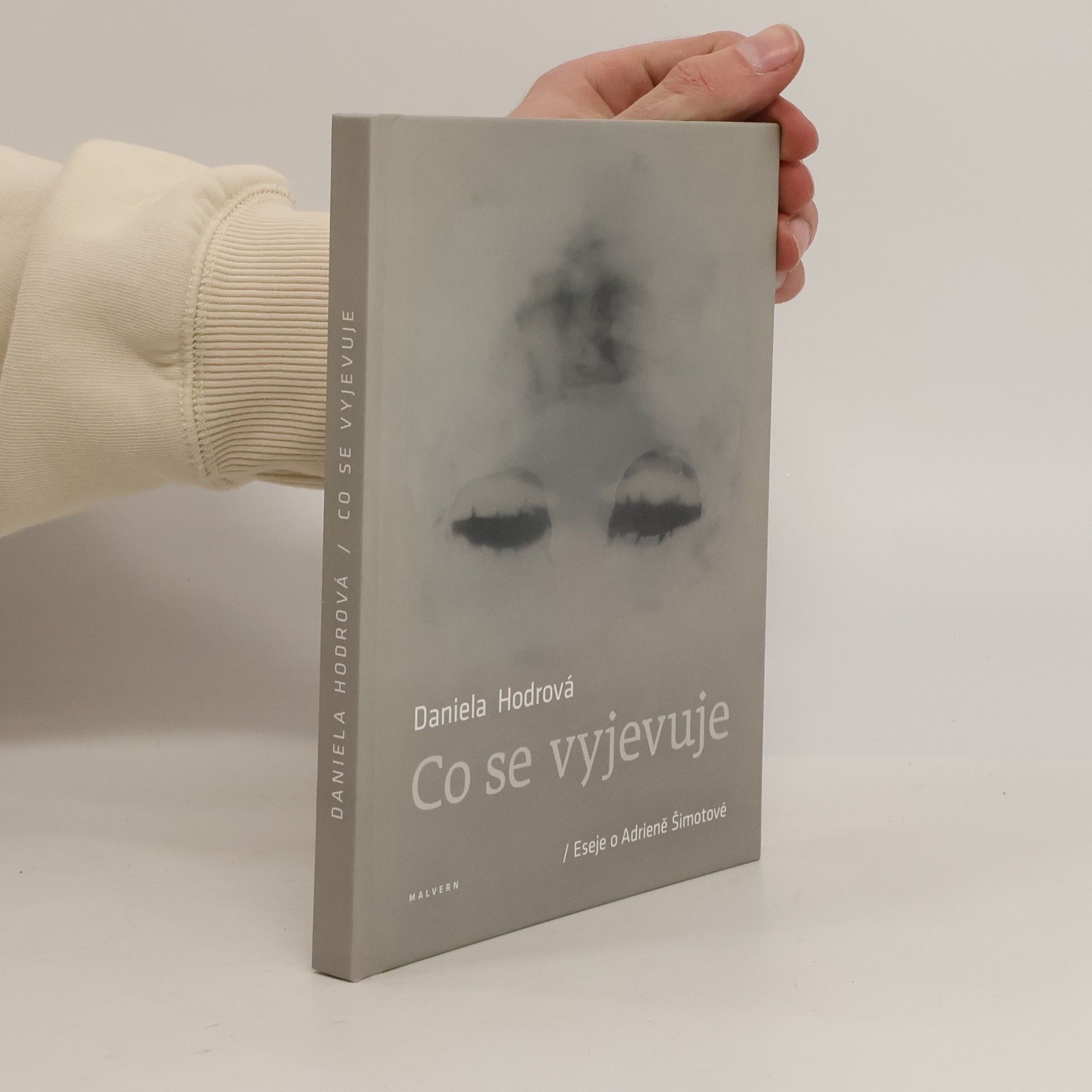 Daniela Hodrová Co se vyjevuje - Eseje o Adrieně Šimotové