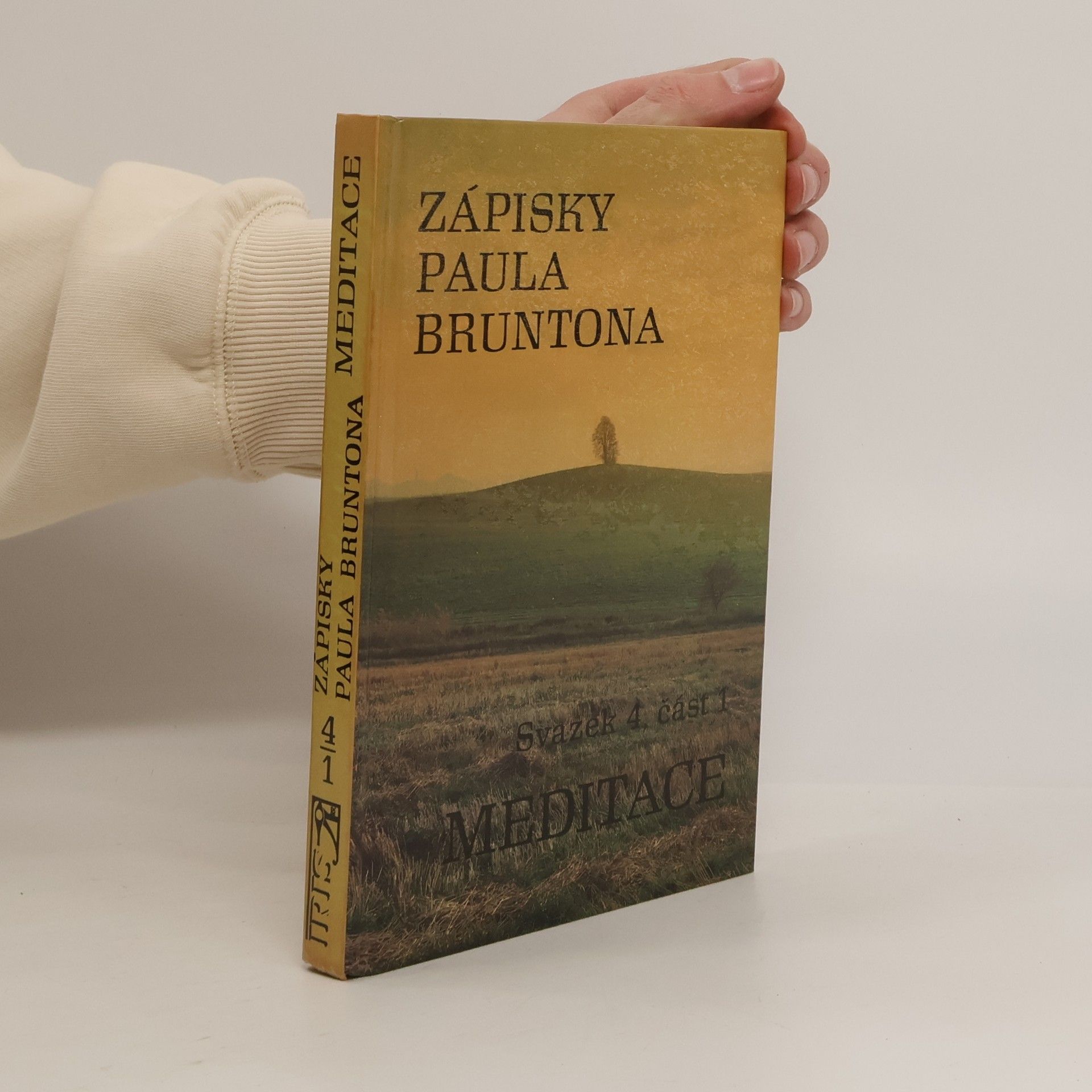 Paul Brunton Zápisky Paula Bruntona. Svazek 4., část 1. Meditace.