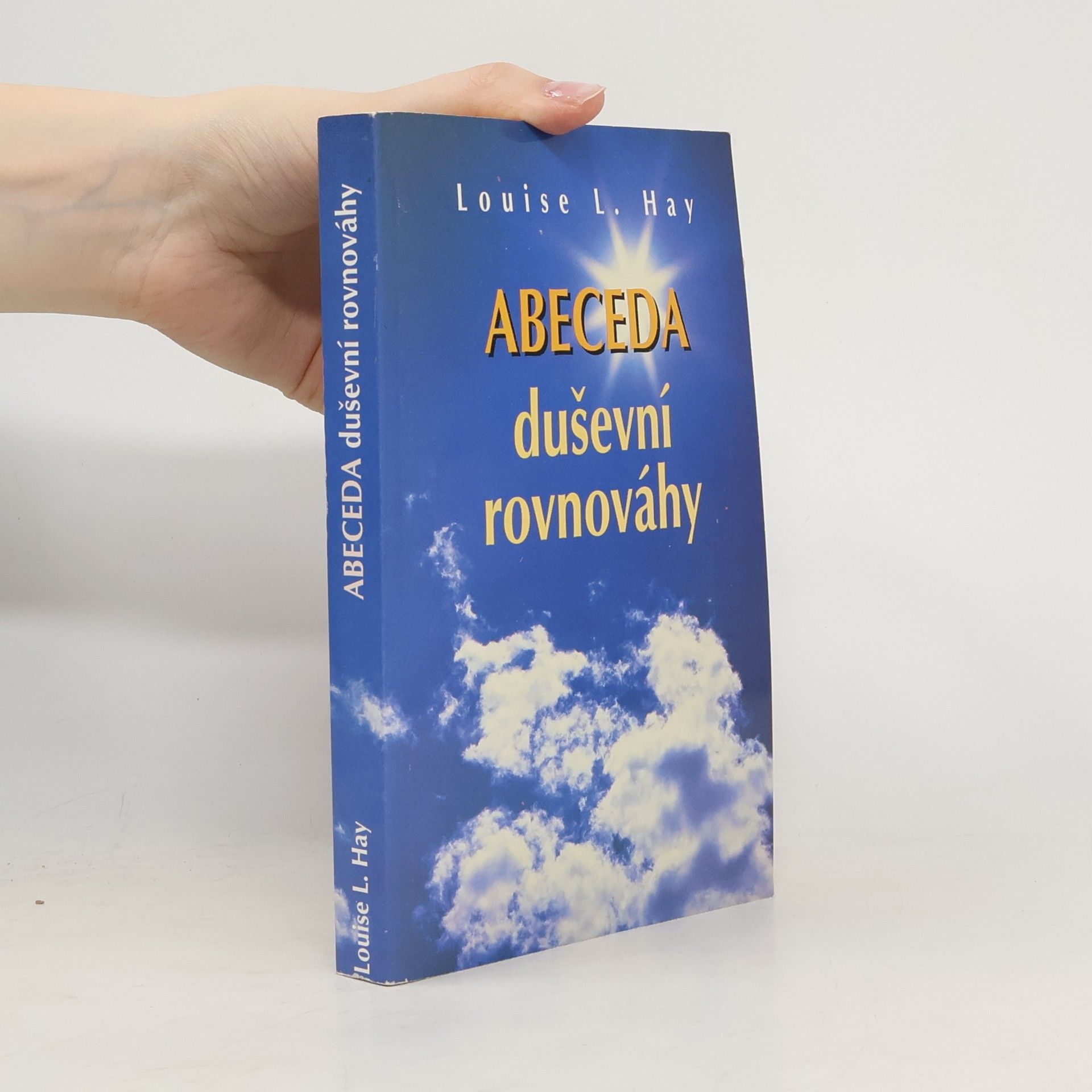 Louise Lynn Hay Abeceda duševní rovnováhy