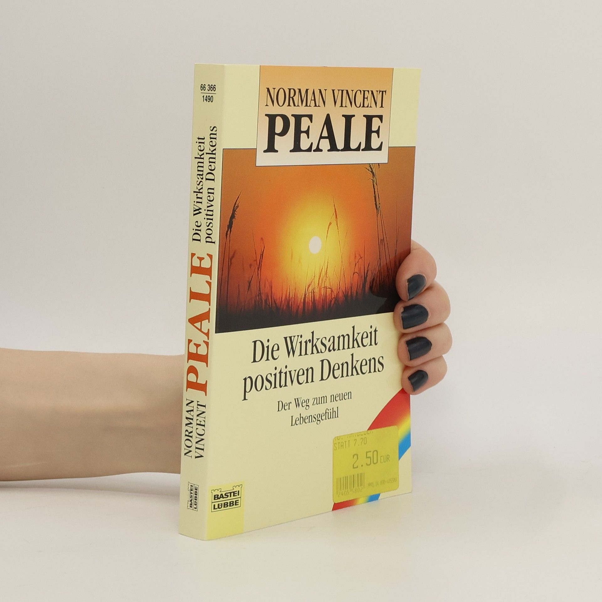 Norman Vincent Peale Die Wirksamkeit positiven Denkens