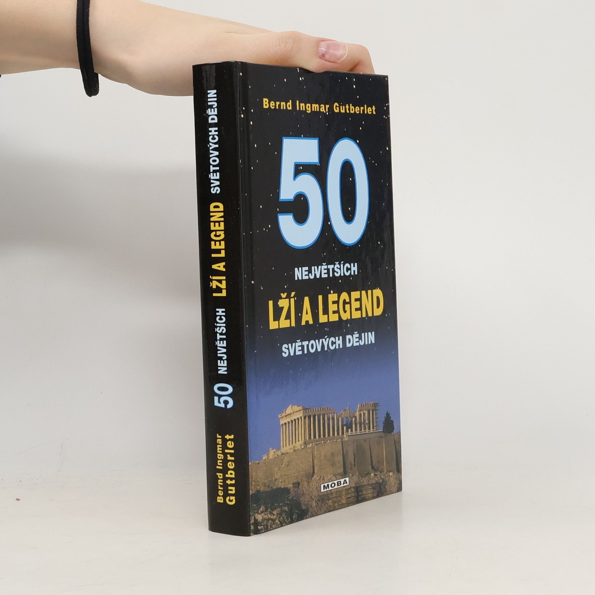 Bernd Ingmar Gutberlet 50 největších lží a legend světové historie