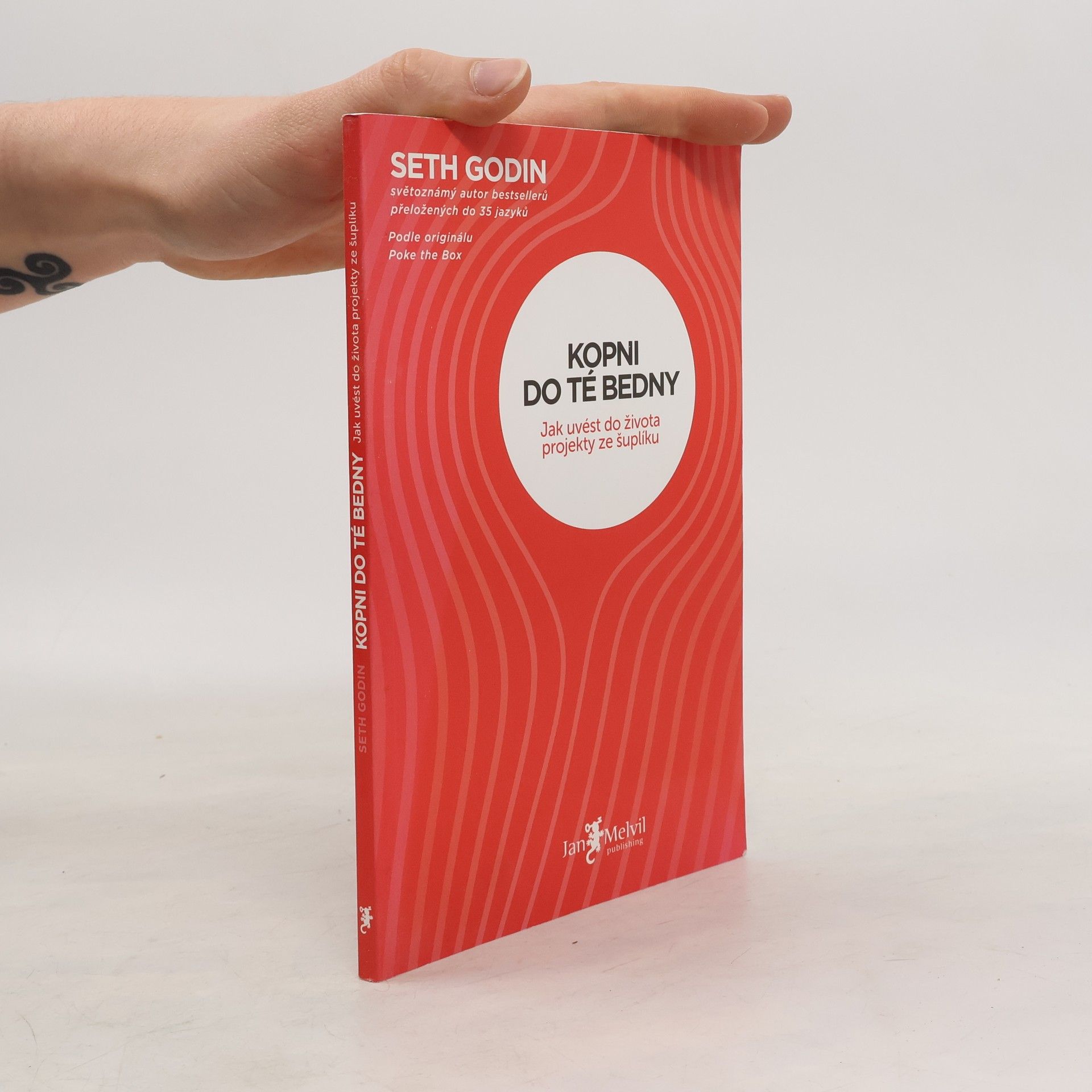Seth Godin Kopni do té bedny. Jak uvést do života projekty ze šuplíku