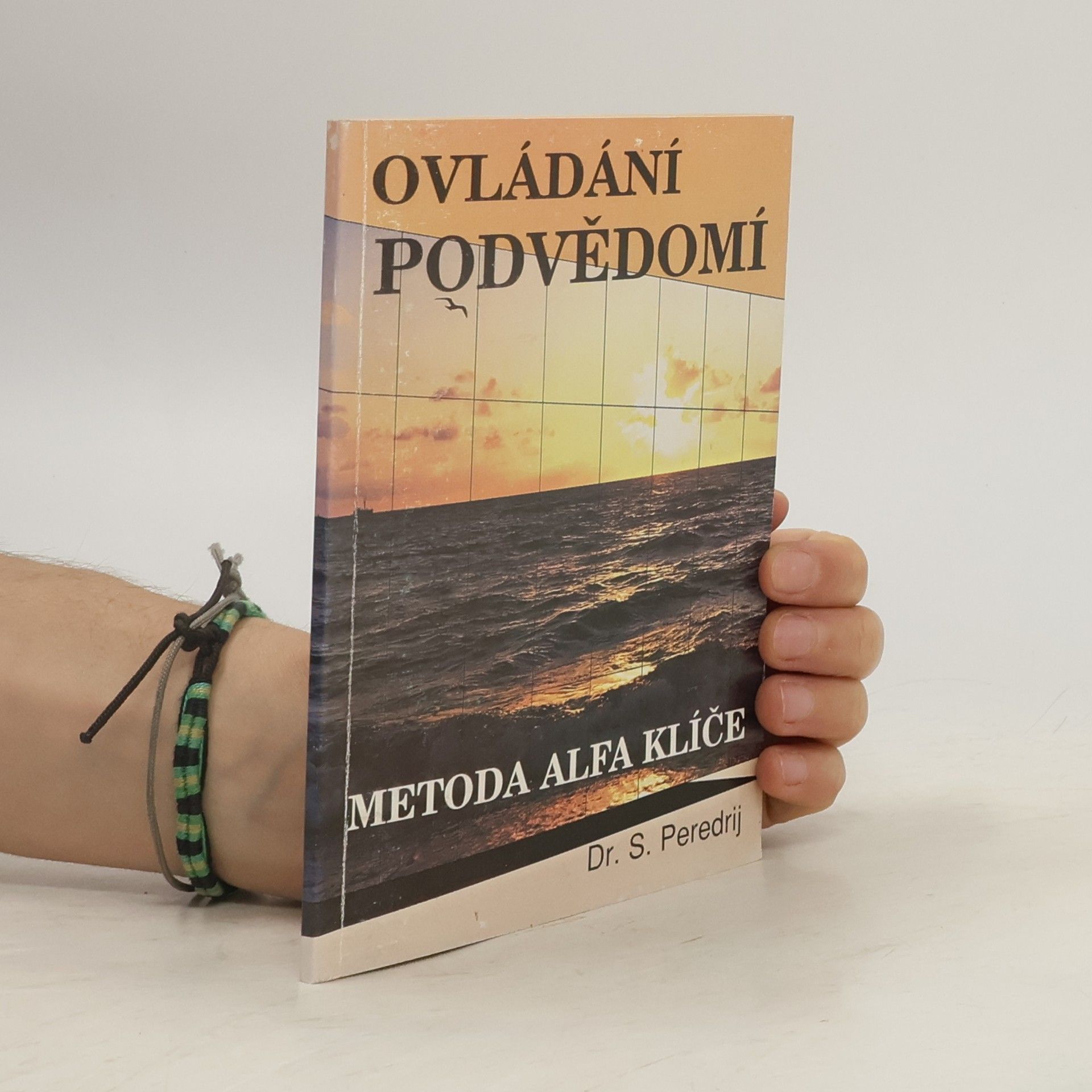 Sergej Michajlovič Peredrij Ovládání podvědomí. Metoda Alfa-klíče