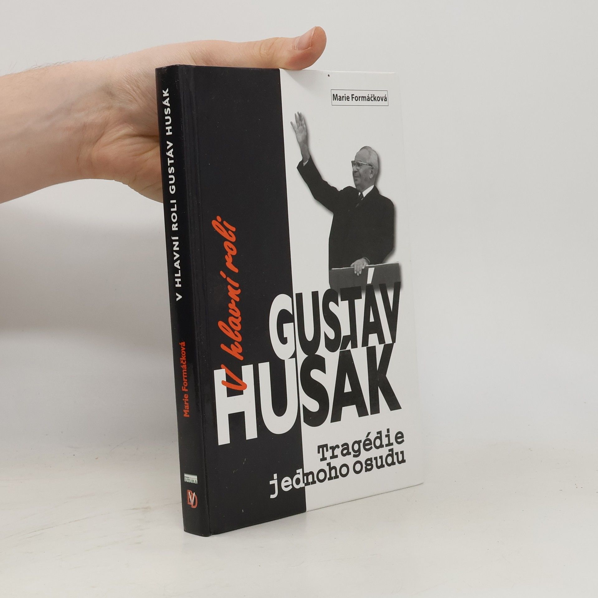 Marie Formáčková V hlavní roli Gustáv Husák : [tragédie jednoho osudu] : podle dokumentárního filmu Roberta Sedláčka a Michala Kubala