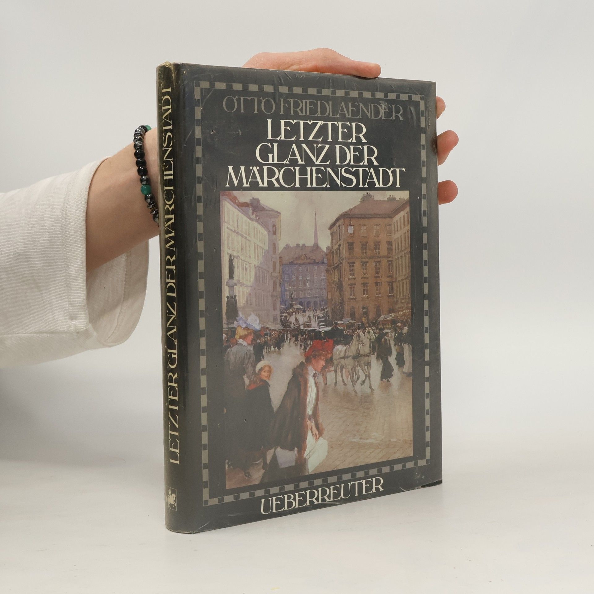 Otto Friedländer Letzter Glanz der Märchenstadt