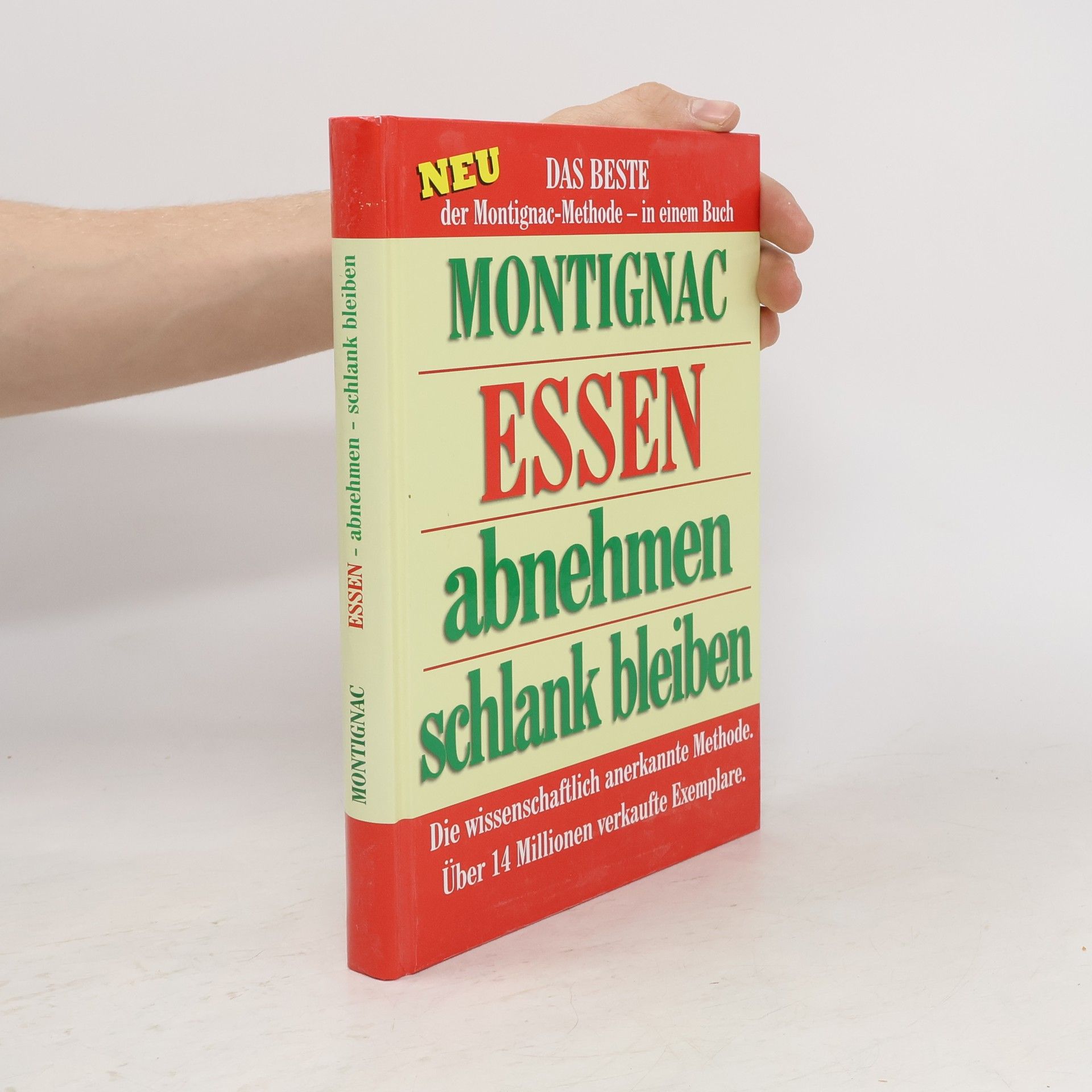 Various authors Essen - abnehmen - schlank bleiben. Das Beste der Montignac Methode in einem Buch