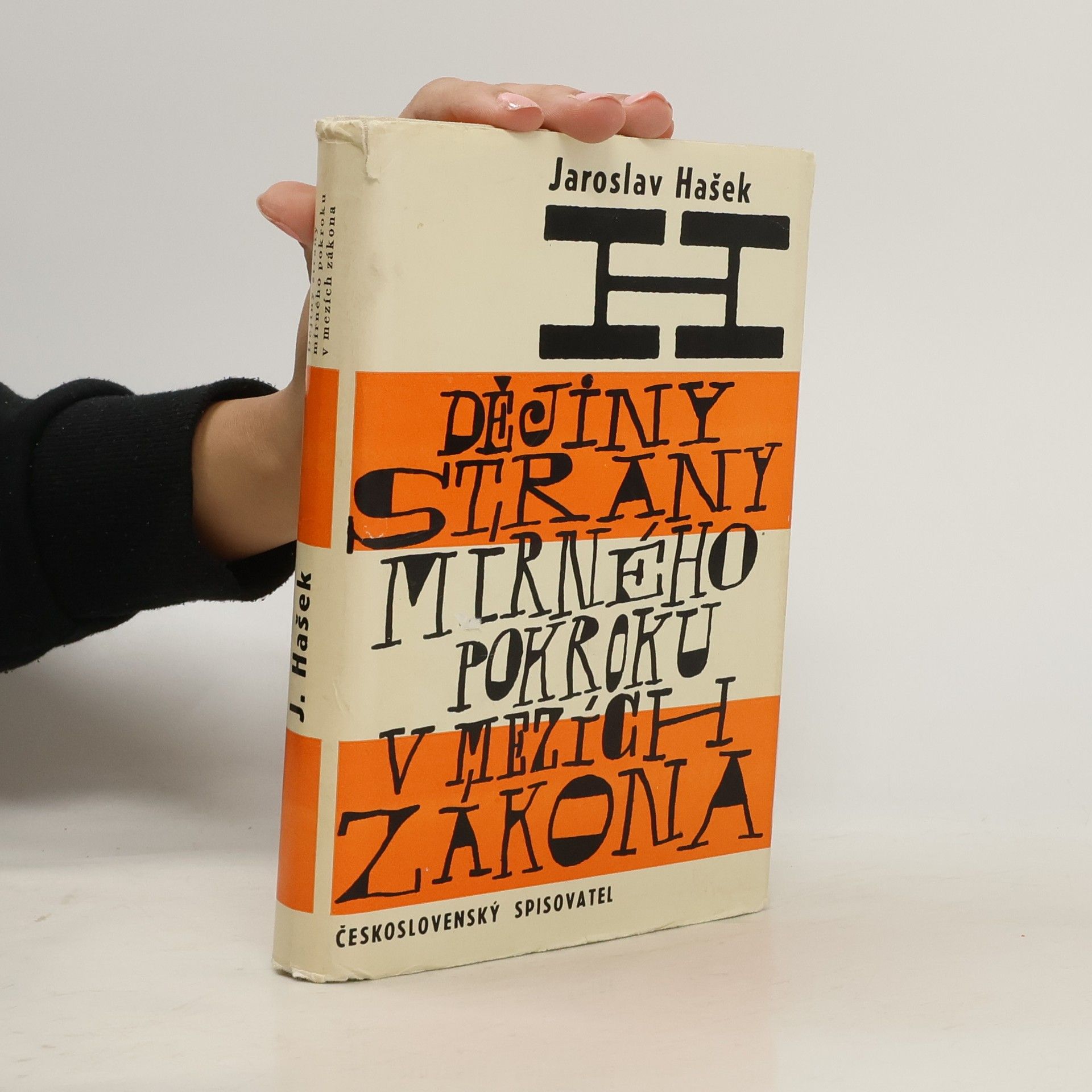 Jaroslav Hašek Politické a sociální dějiny strany mírného pokroku v mezích zákona