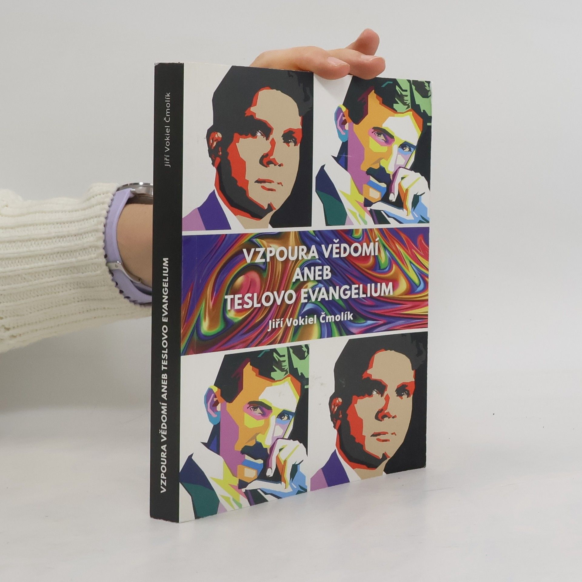 Jiří Vokáč Čmolík Vzpoura vědomí aneb Teslovo evangelium