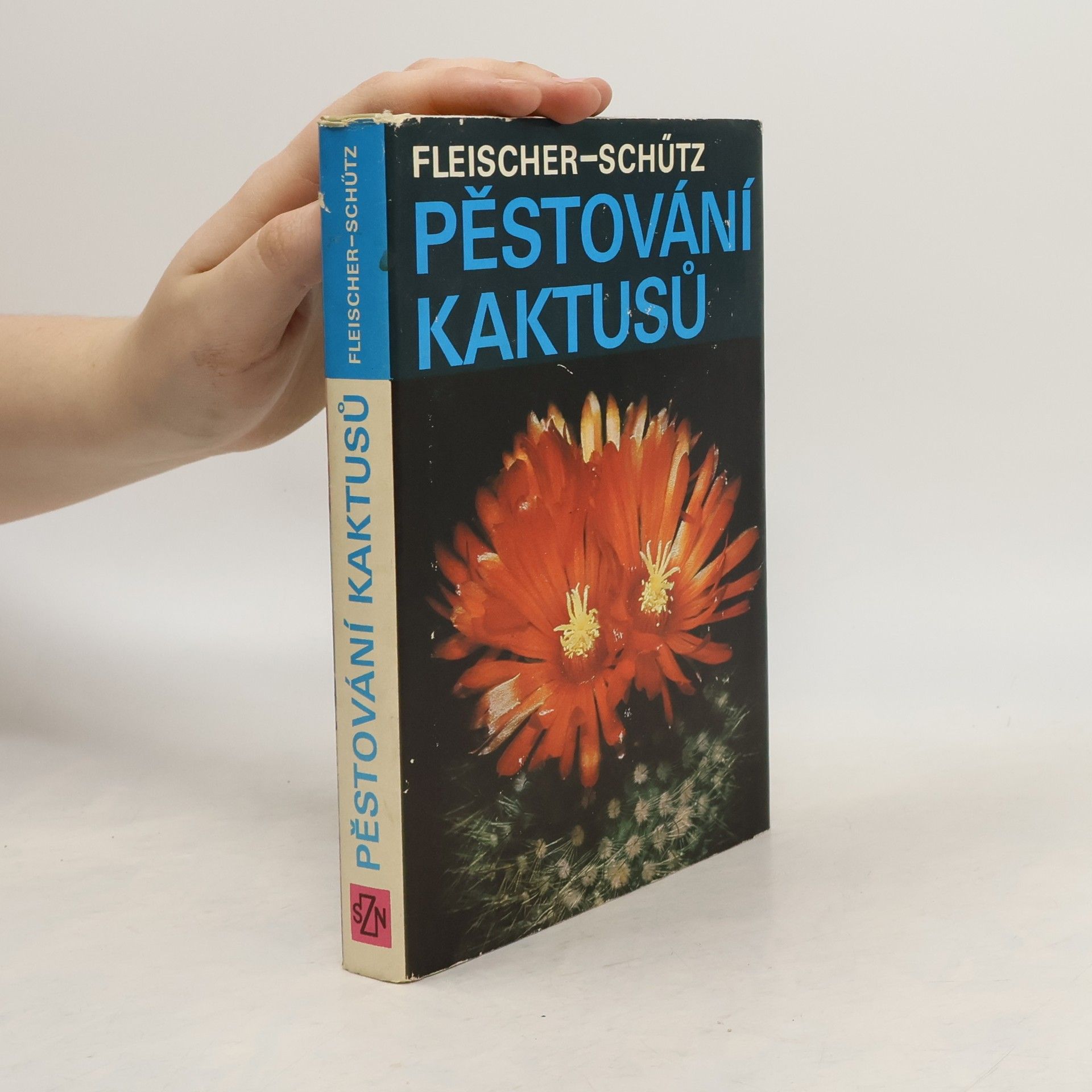 Bohumil Schütz Pěstování kaktusů