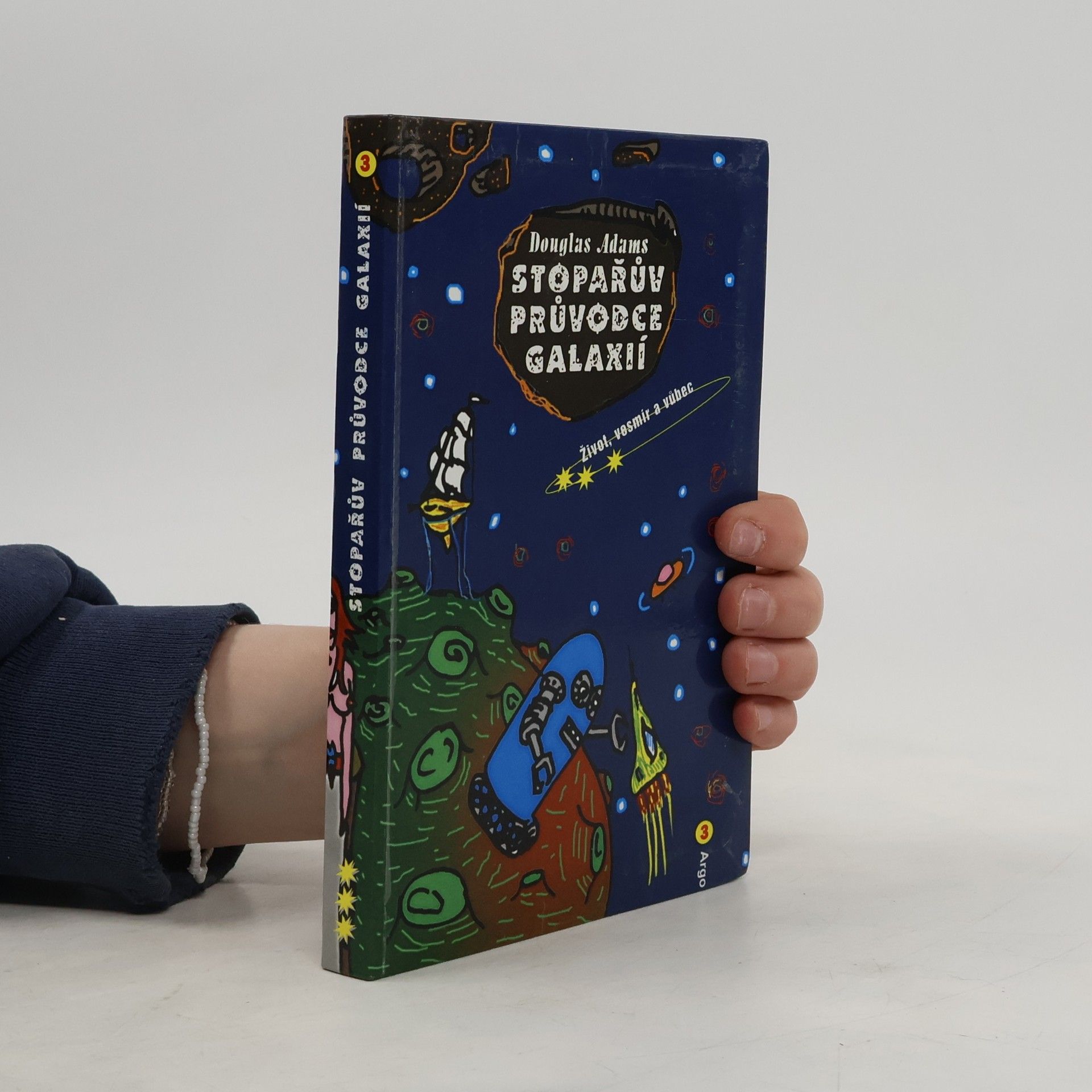Douglas Adams Stopařův průvodce Galaxií 3. Život, vesmír a vůbec