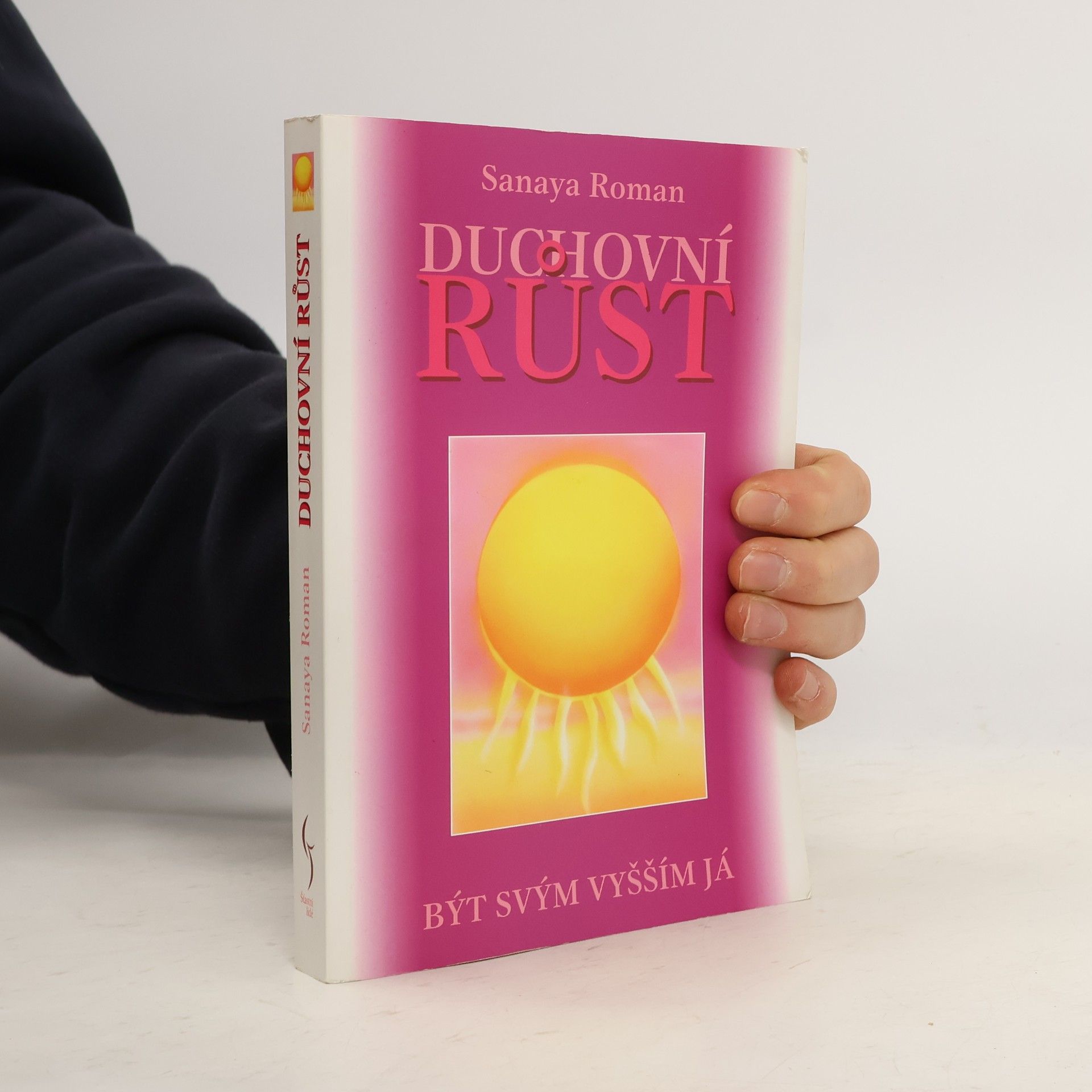 Sanaya Roman Duchovní růst: Být svým vyšším já