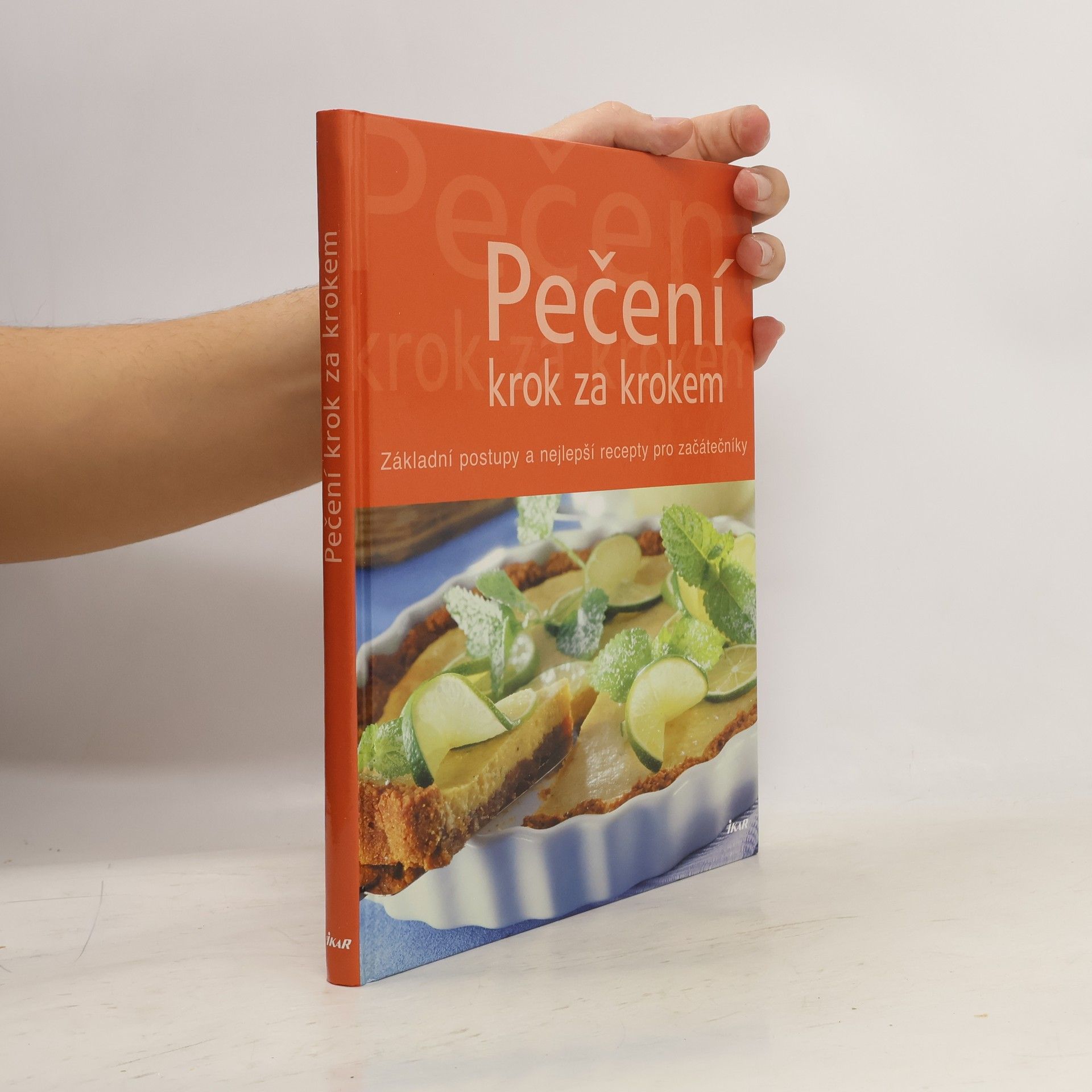 Kolektiv autorů Pečení krok za krokem: Základní postupy a nejlepší recepty pro začátečníky