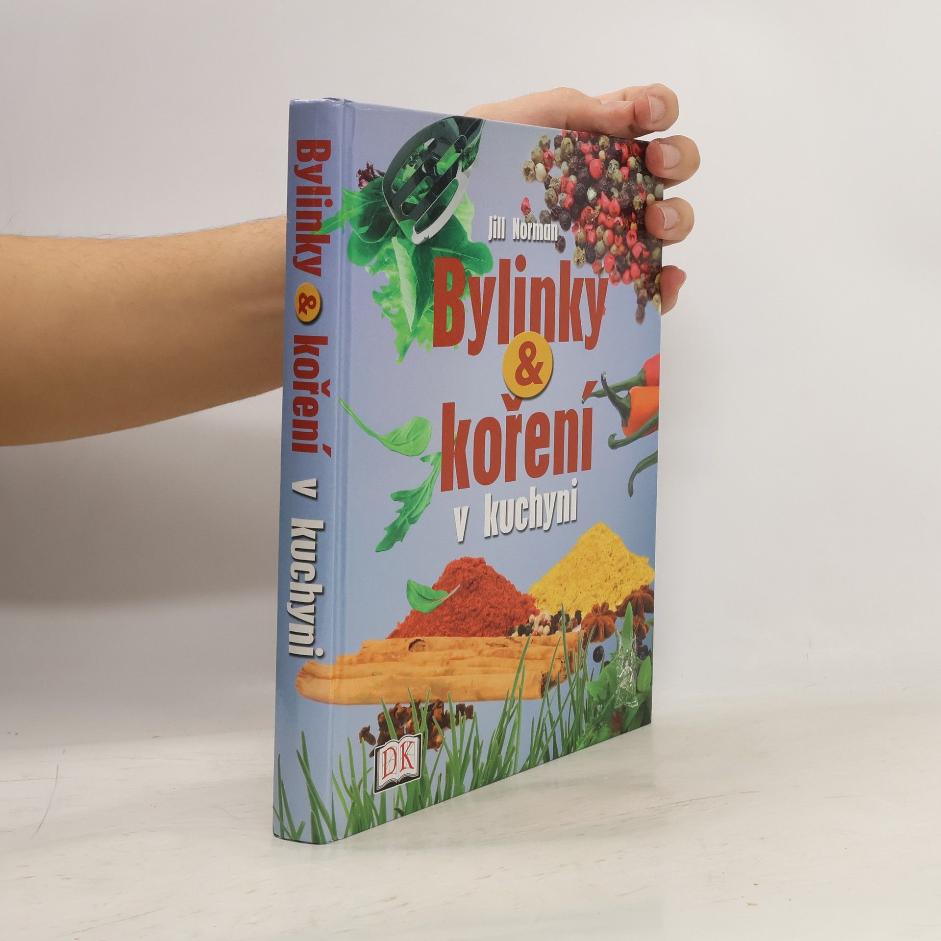 Jill Norman Bylinky a koření v kuchyni