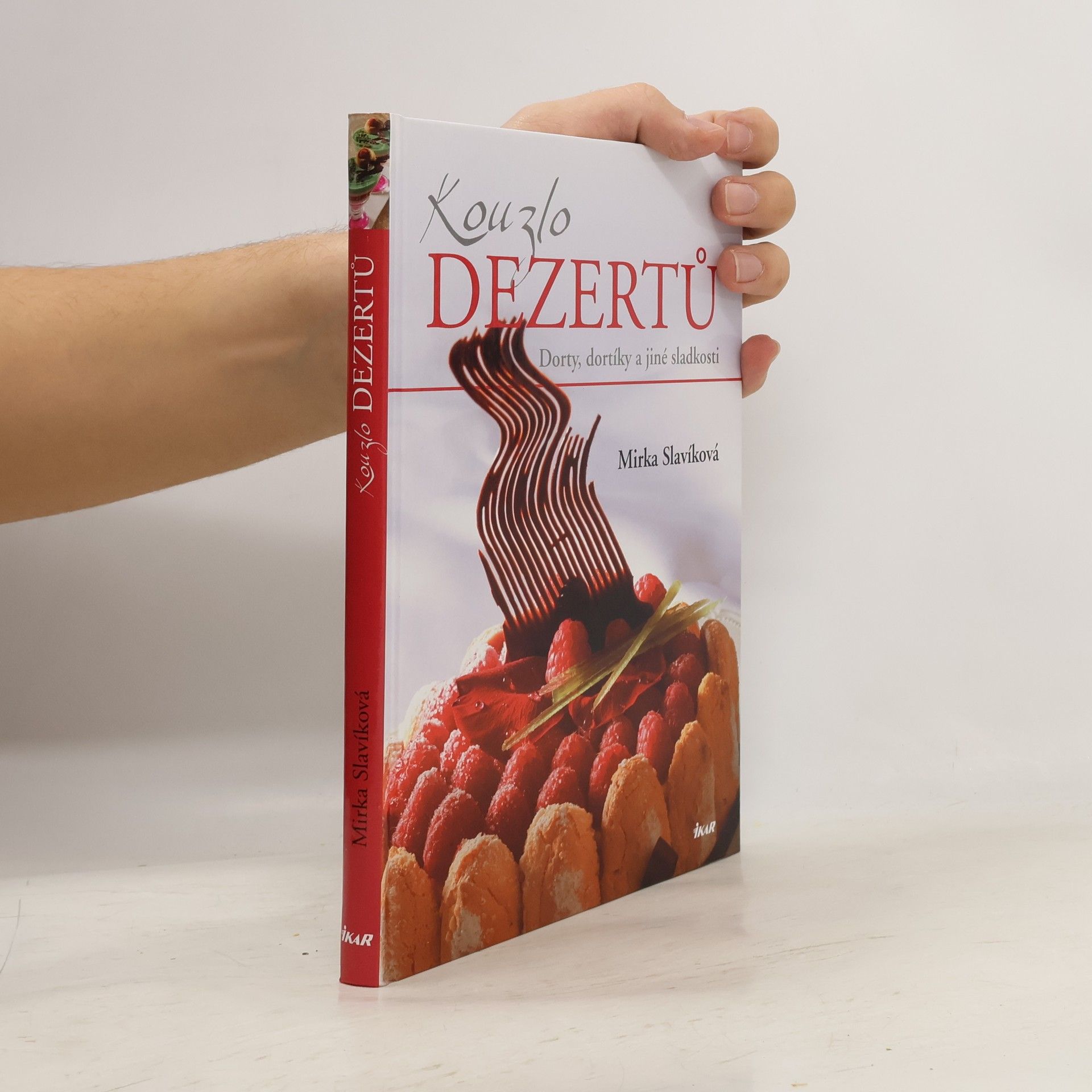 Mirka van Gils Slavíková Kouzlo dezertů : dorty, dortíky a jiné sladkosti