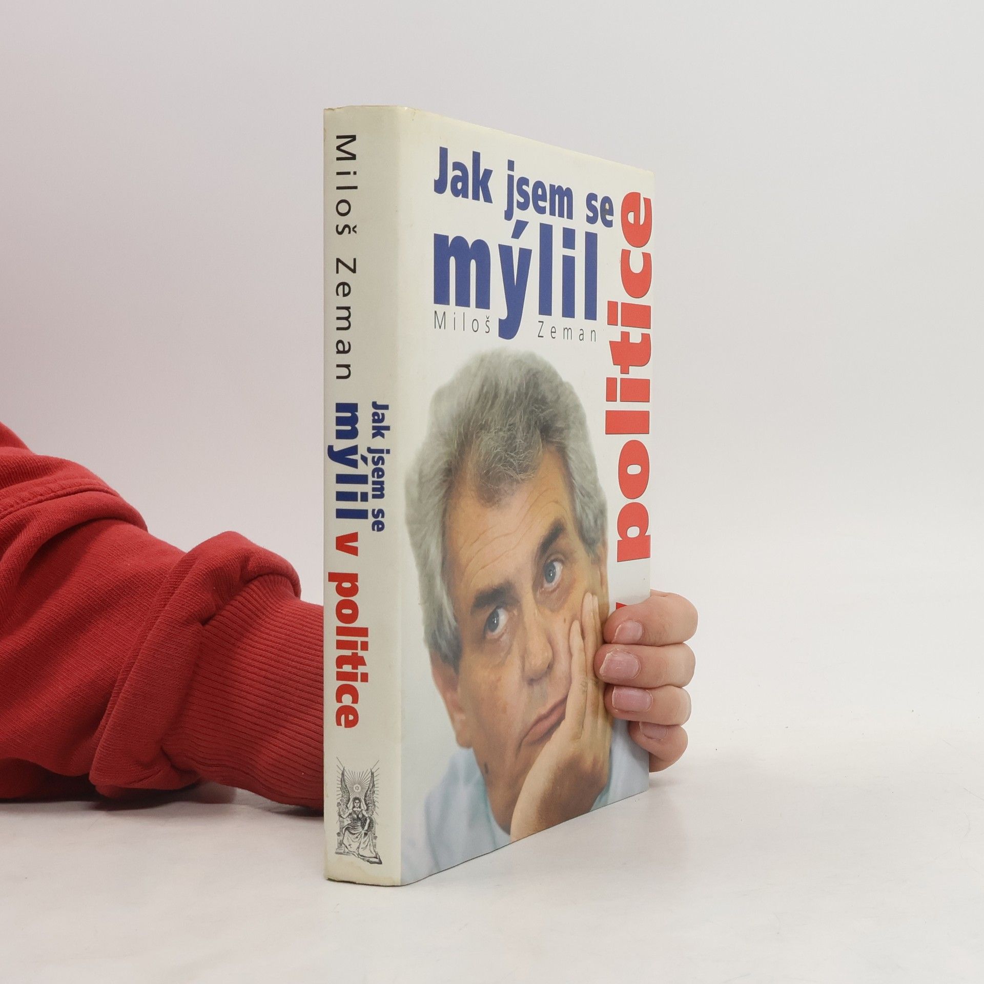 Miloš Zeman Jak jsem se mýlil v politice