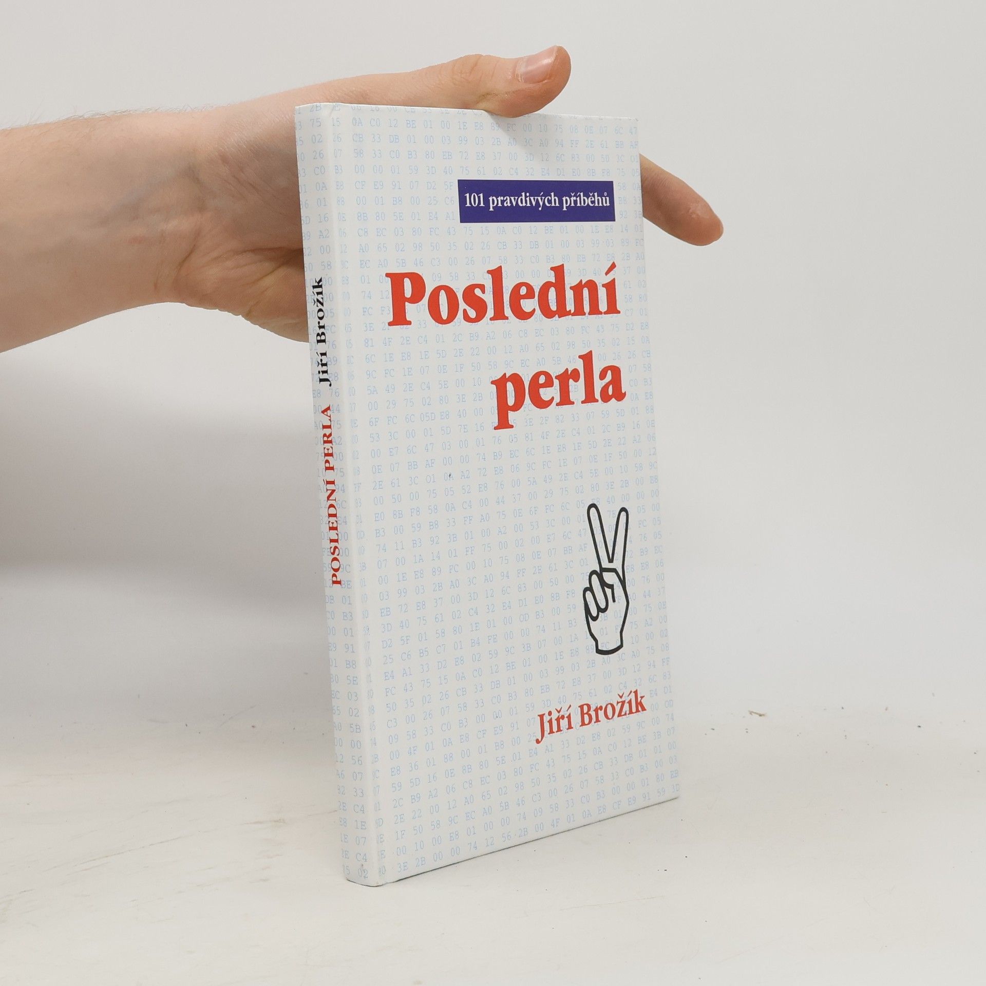Jiří Brožík Poslední perla : [101 pravdivých příběhů]