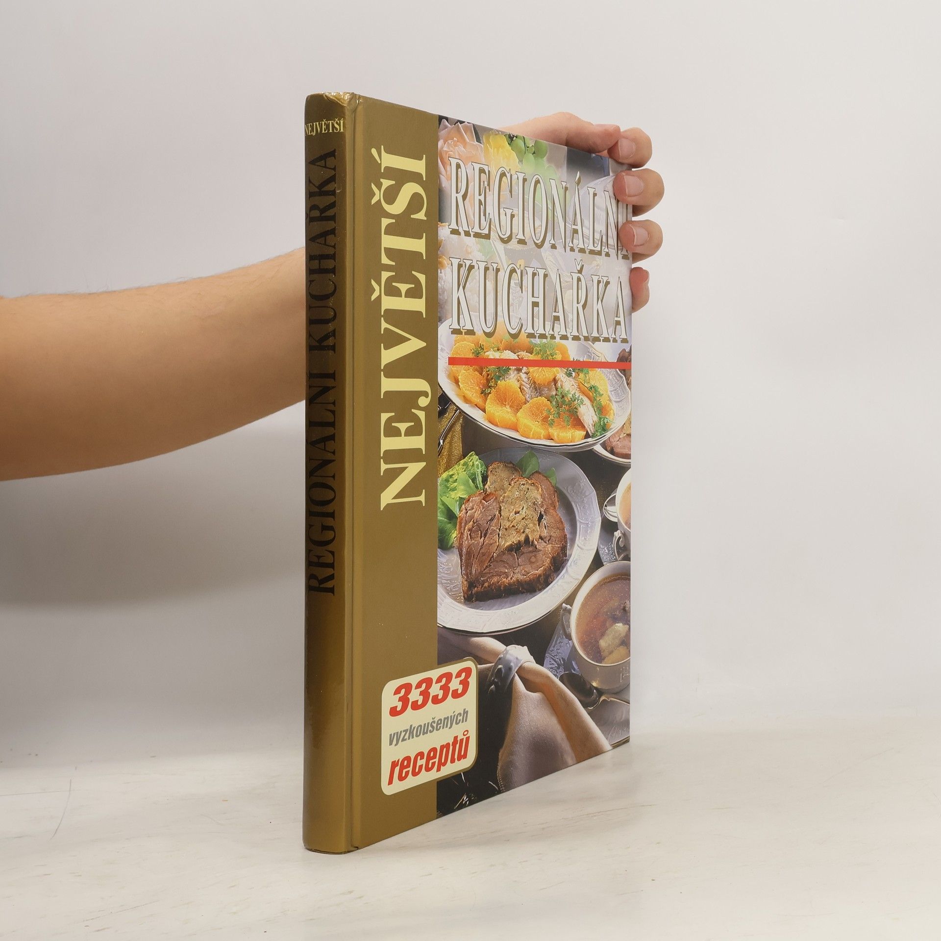 Collectif d'auteurs Největší regionální kuchařka: 3333 vyzkoušených receptů