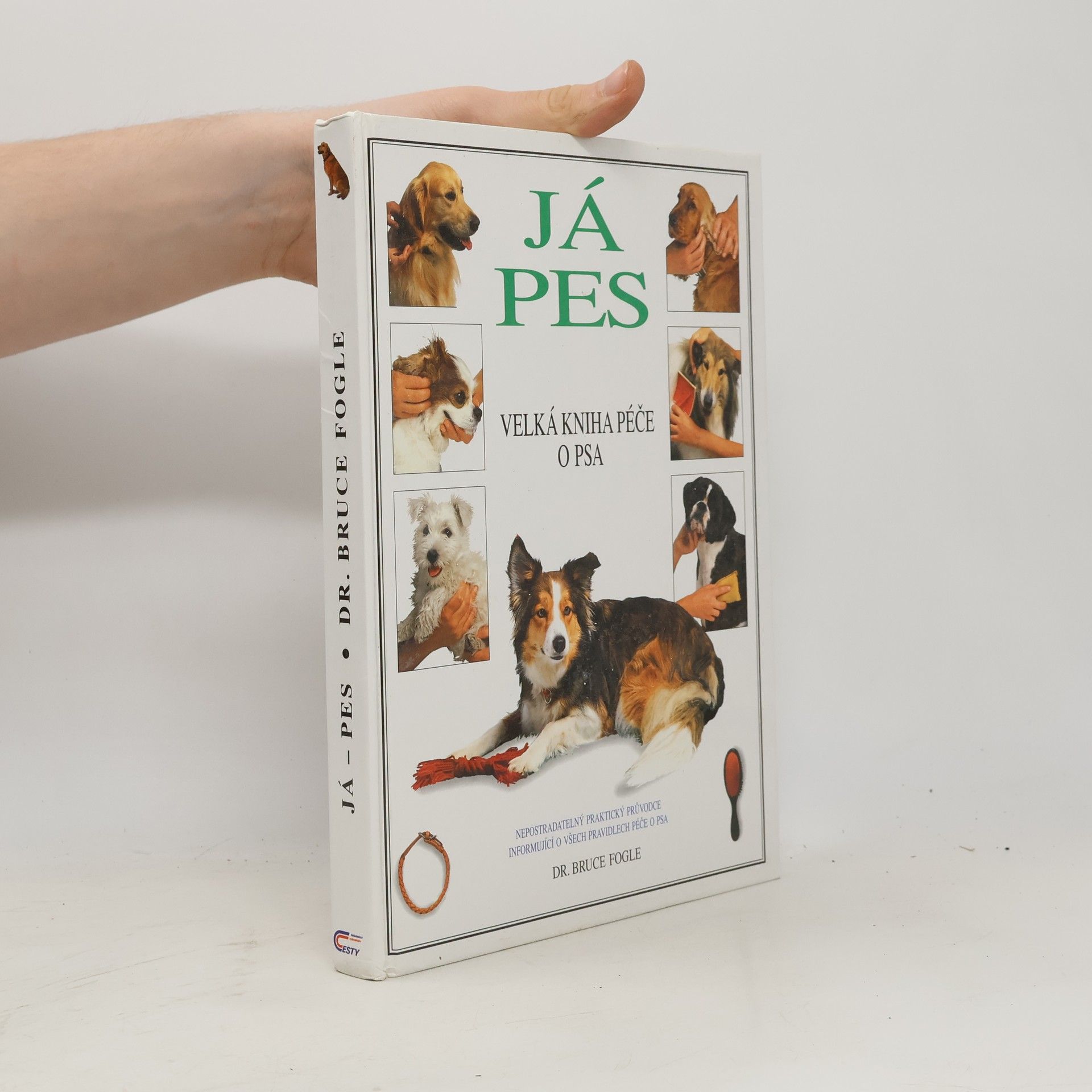 Bruce Fogle Já, pes. Velká kniha péče o psa