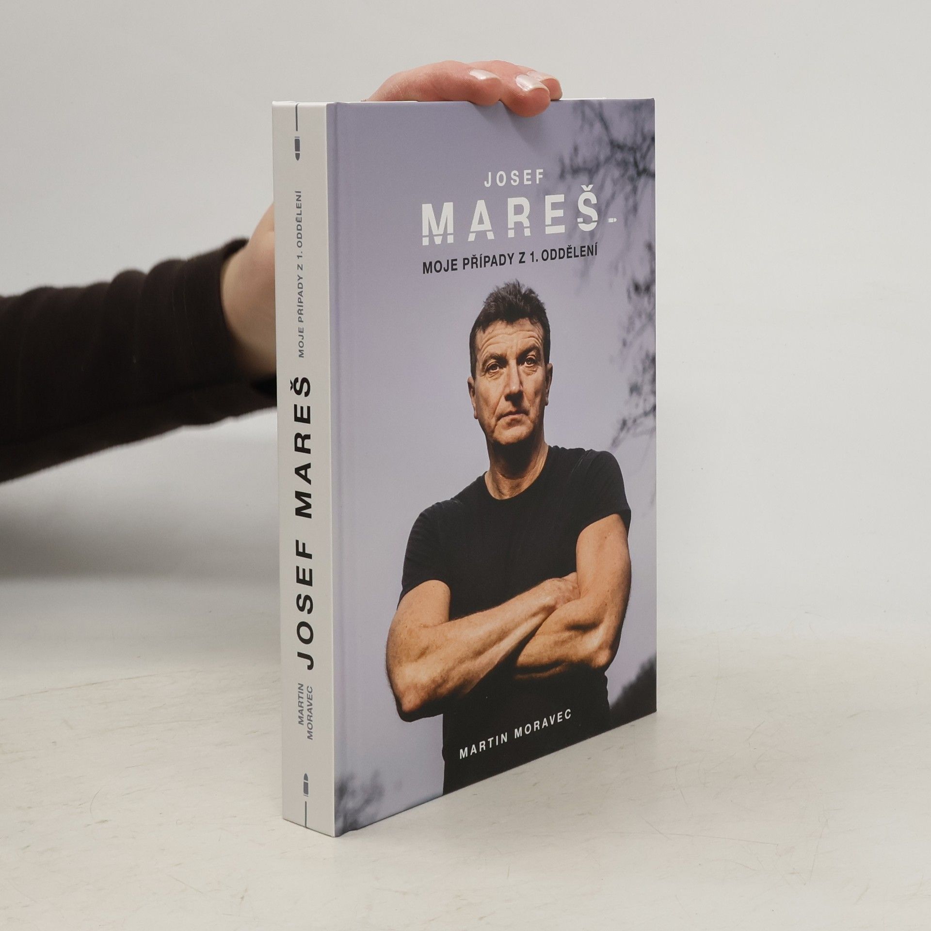 Martin Moravec Josef Mareš: Moje případy z 1. oddělení