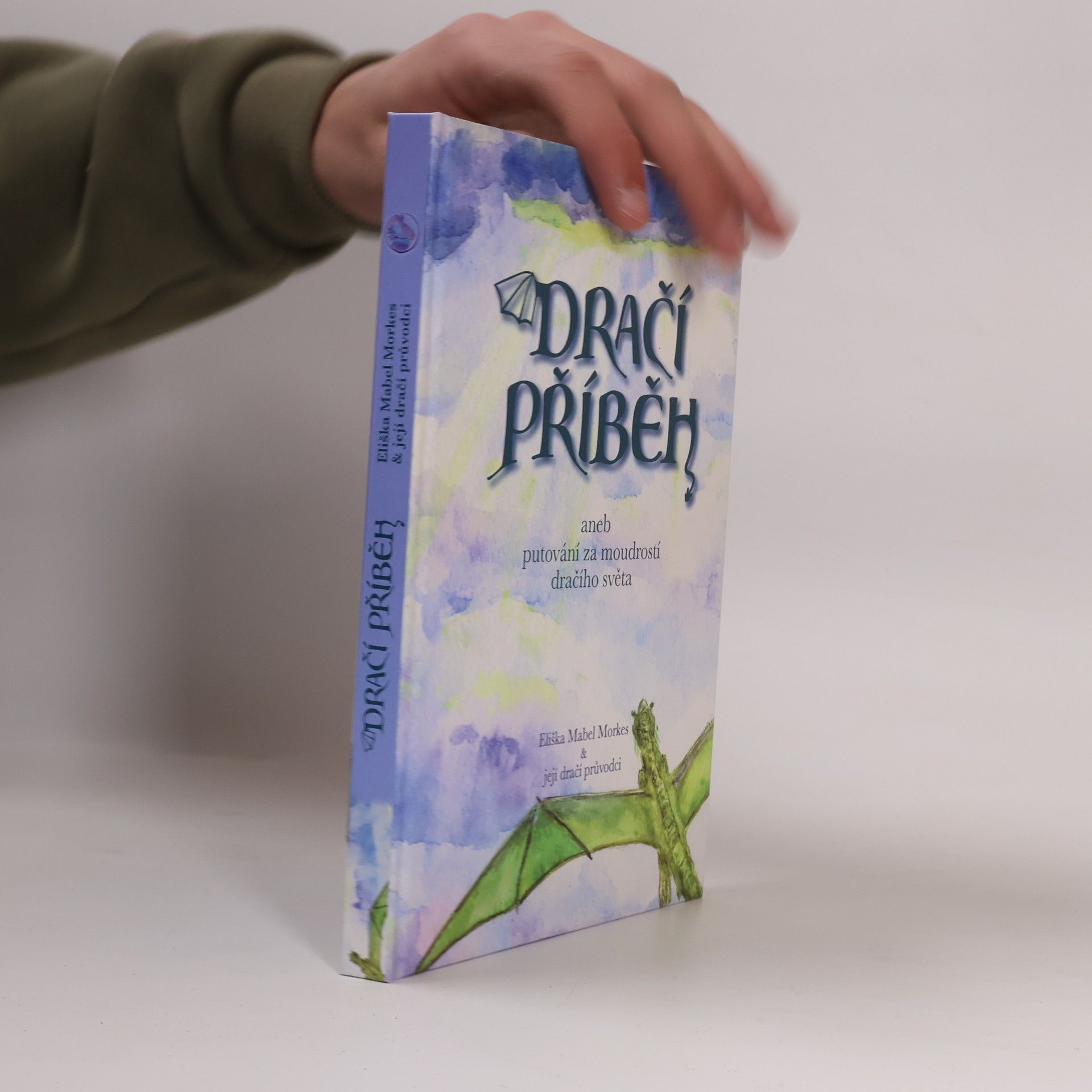 Eliška Mabel Morkes Dračí příběh aneb putování za moudrostí dračího světa