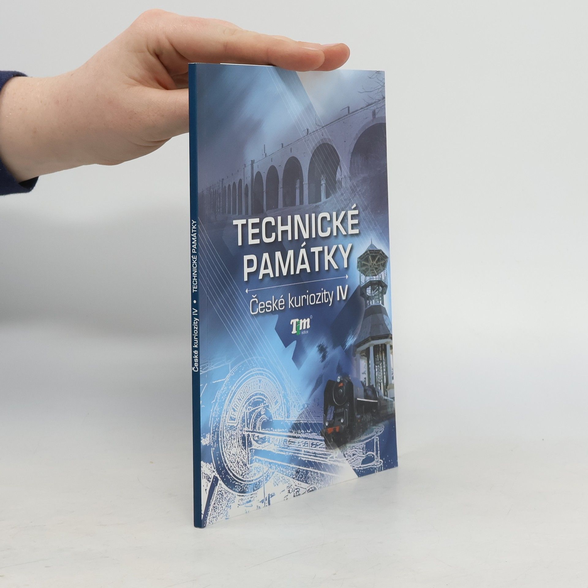 kolektiv České kuriozity IV. Technické památky