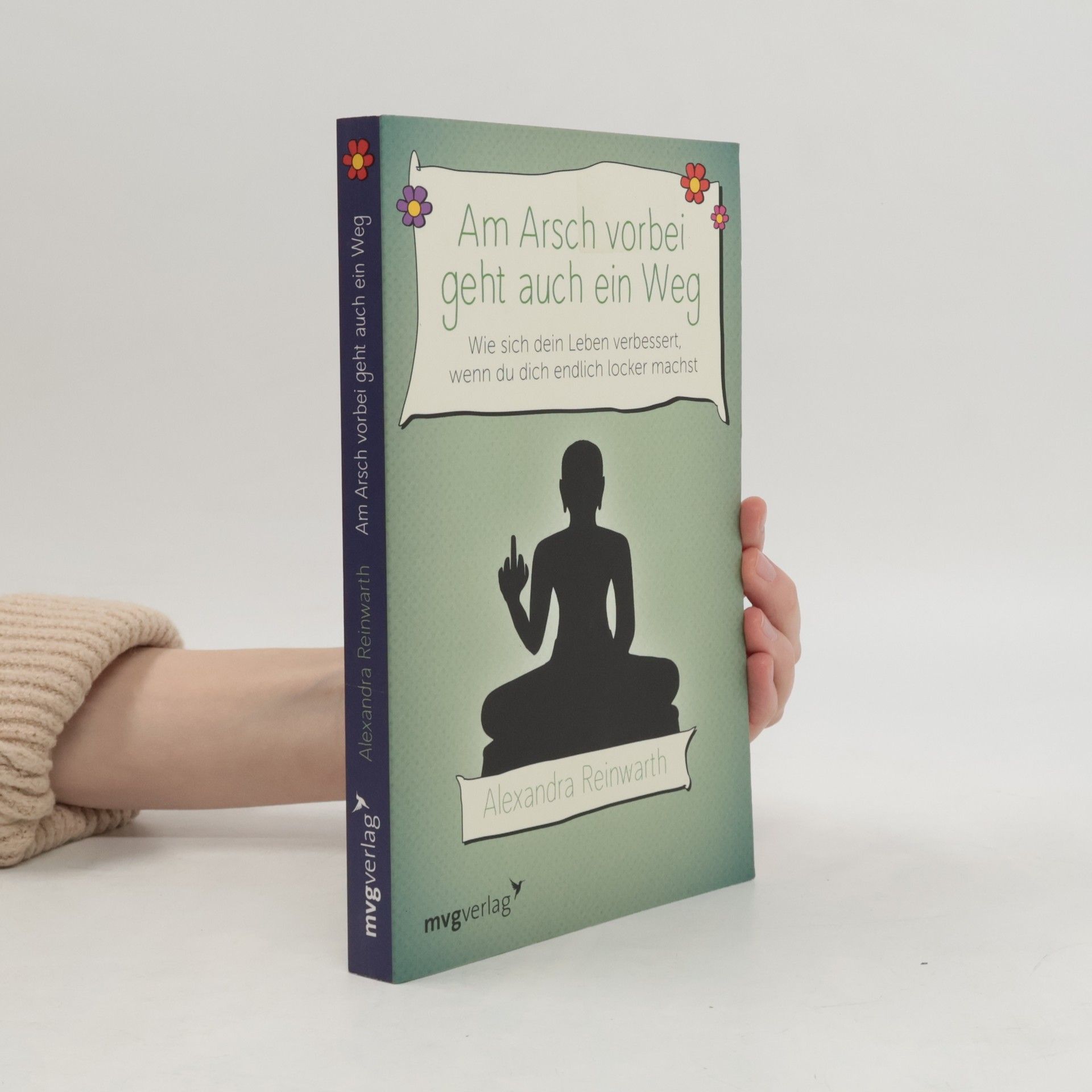 Alexandra Reinwarth Am Arsch vorbei geht auch ein Weg