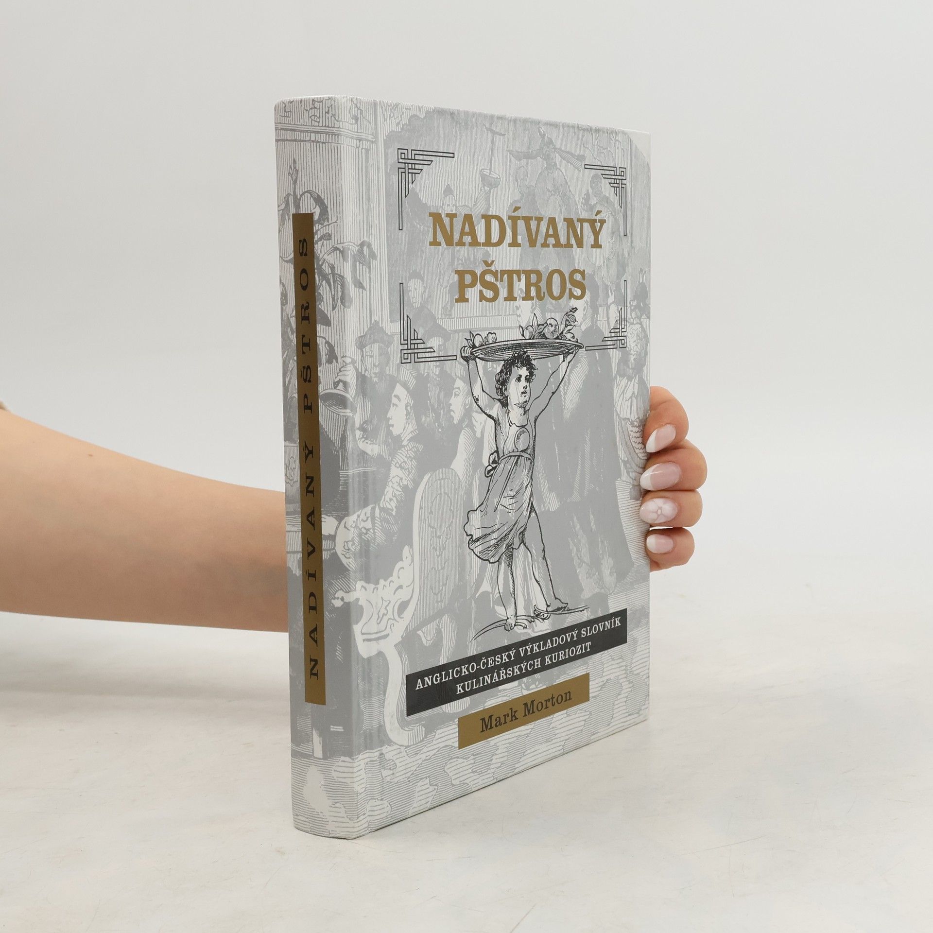 Mark Morton Nadívaný pštros aneb Anglicko-český výkladový slovník kulinářských kuriozit