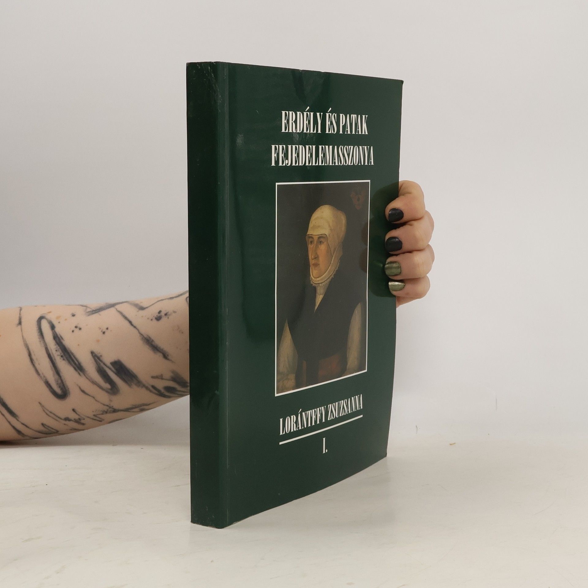 Edit Tamás Erdély és Patak fejedelemasszonya Lorántffy Zsuzsanna I.