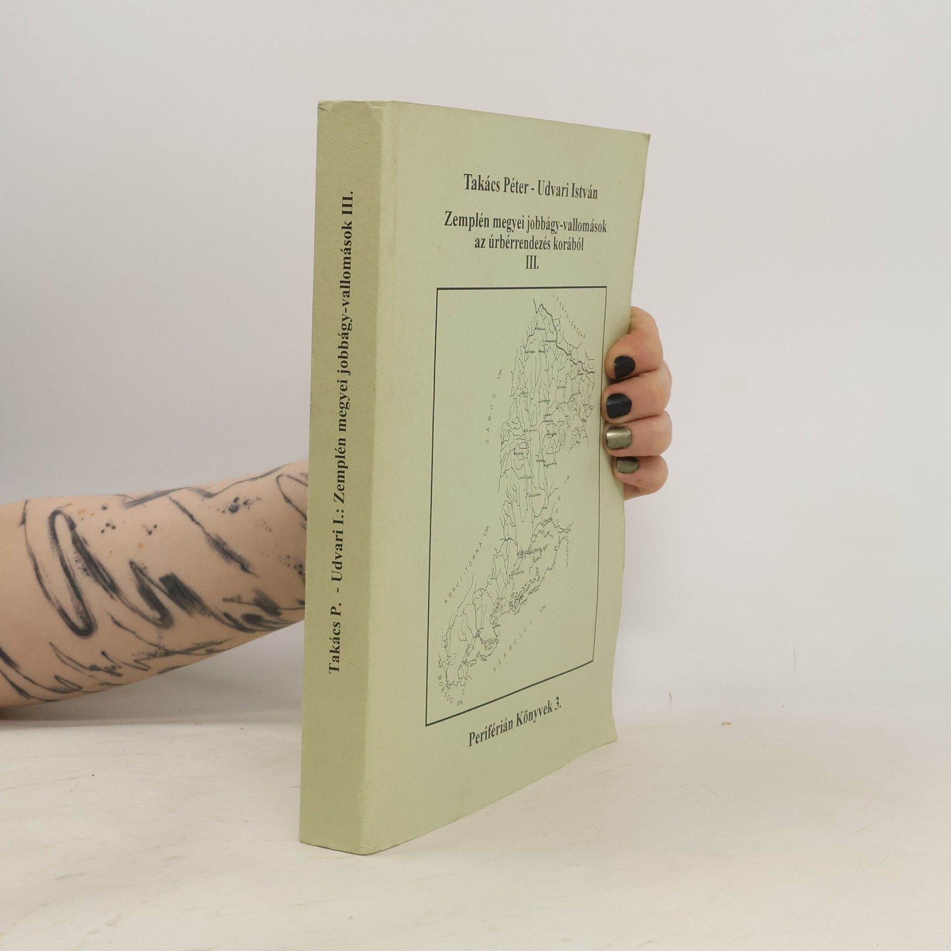 Peter Takacs Periférián Könyvek - 3: Zemplén megyei jobbágy-vallomások az úrbérrendezés korából