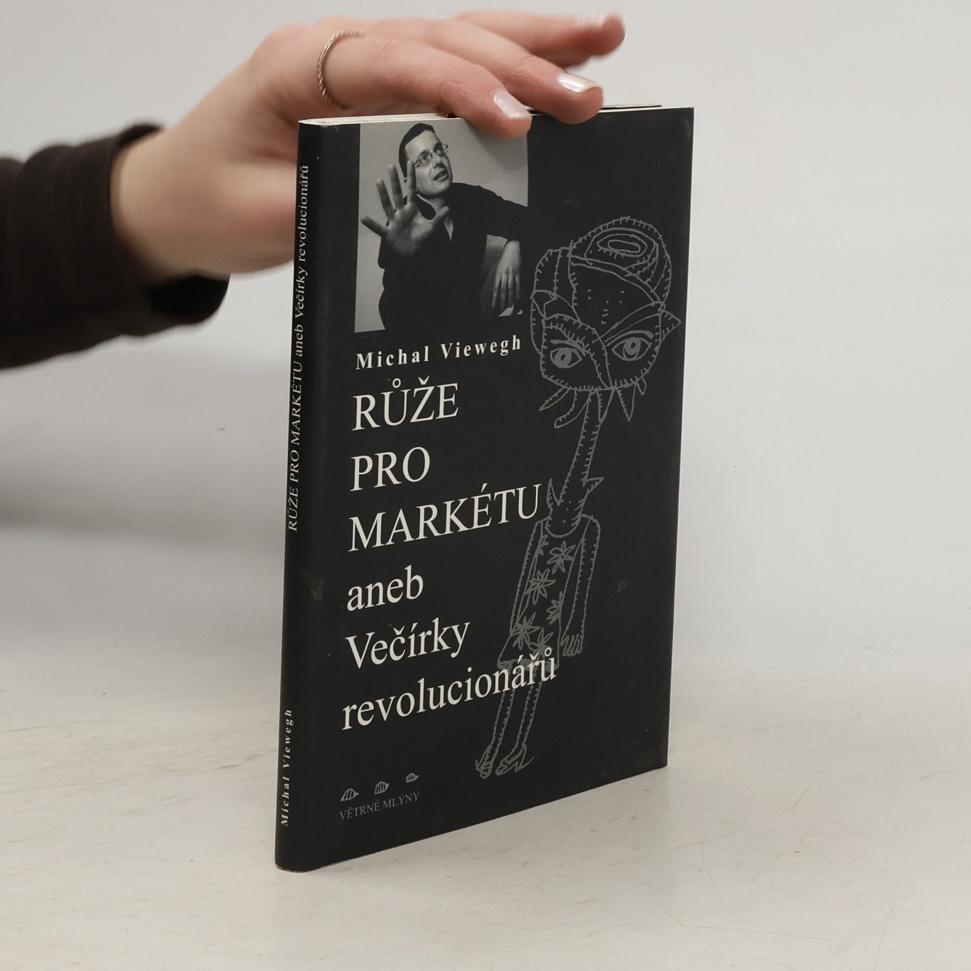 Michal Viewegh Růže pro Markétu, aneb, Večírky revolucionářů