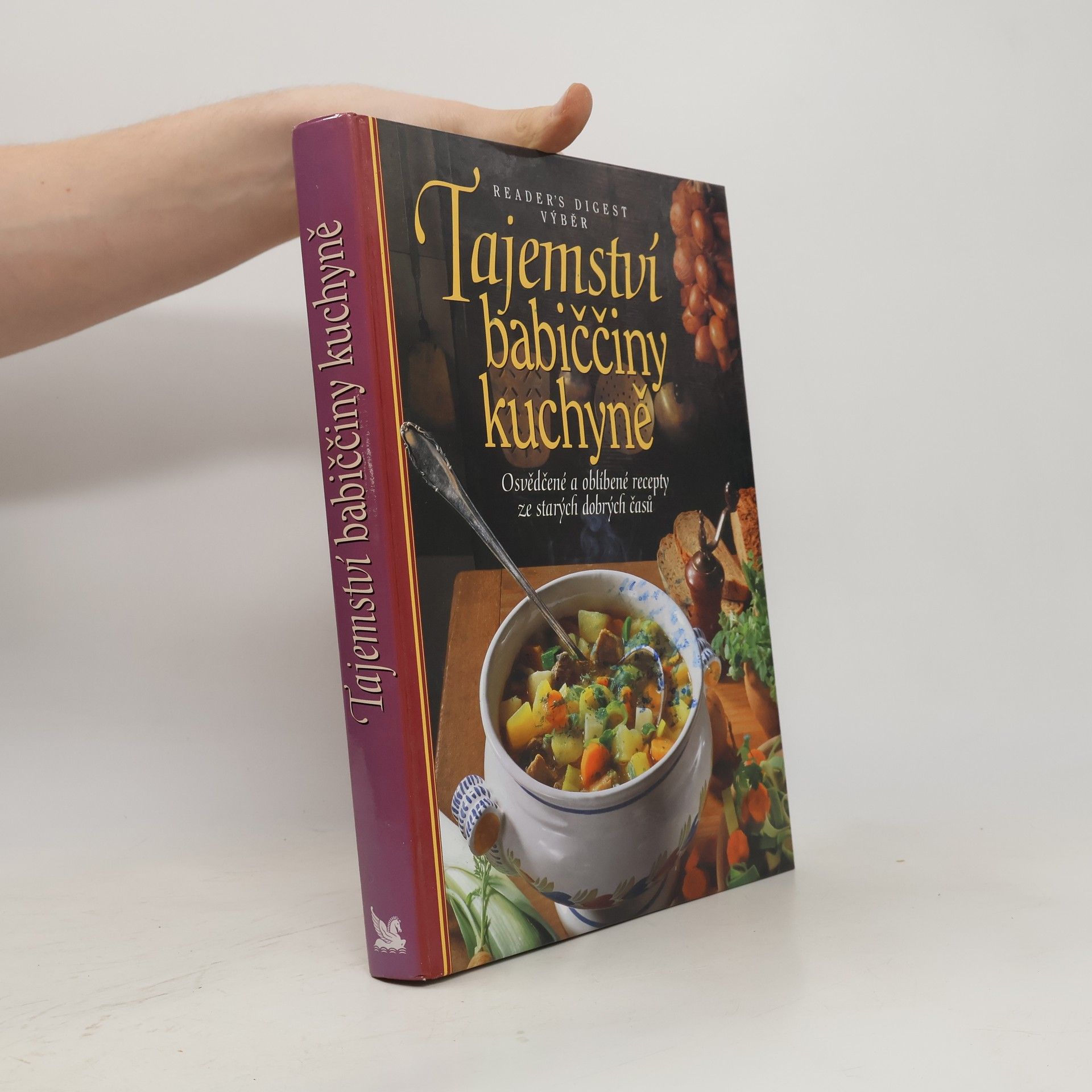 Tajemství babiččiny kuchyně. Osvědčené a oblíbené recepty ze starých dobrých časů