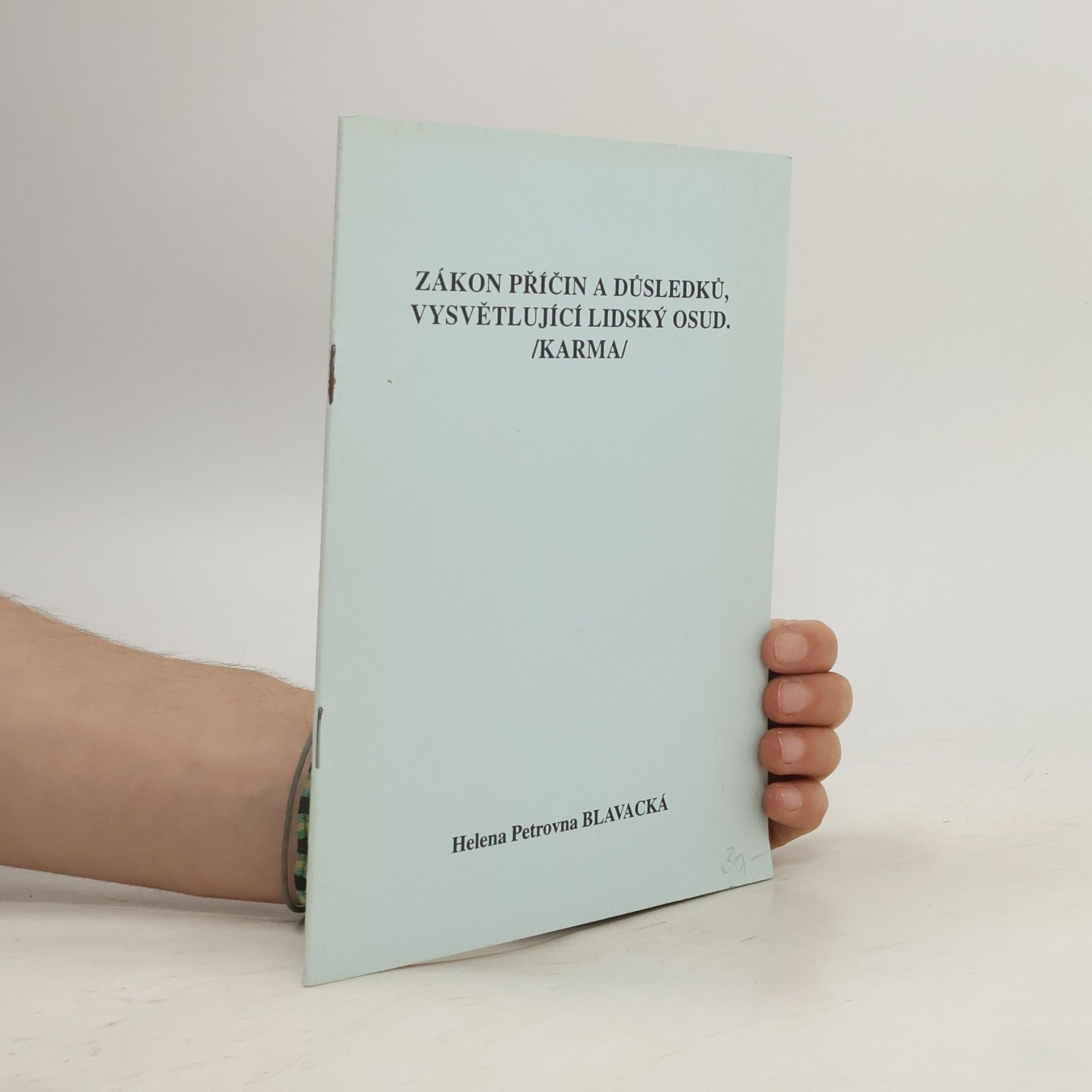 Helena Petrovna Blavacká Zákon příčin a důsledků vysvětlující lidský osud. Karma