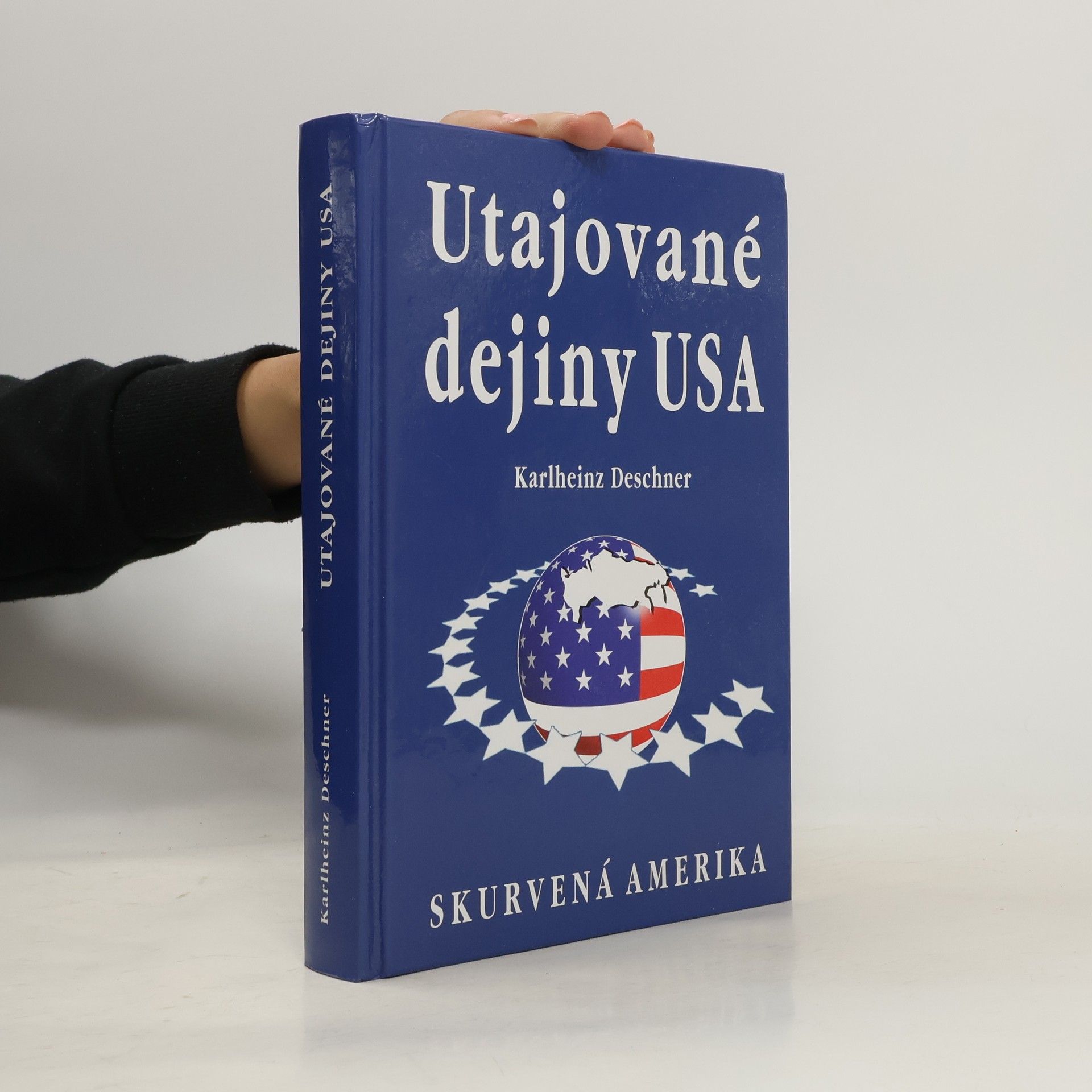 Karlheinz Deschner Utajované dejiny USA: skurvená Amerika