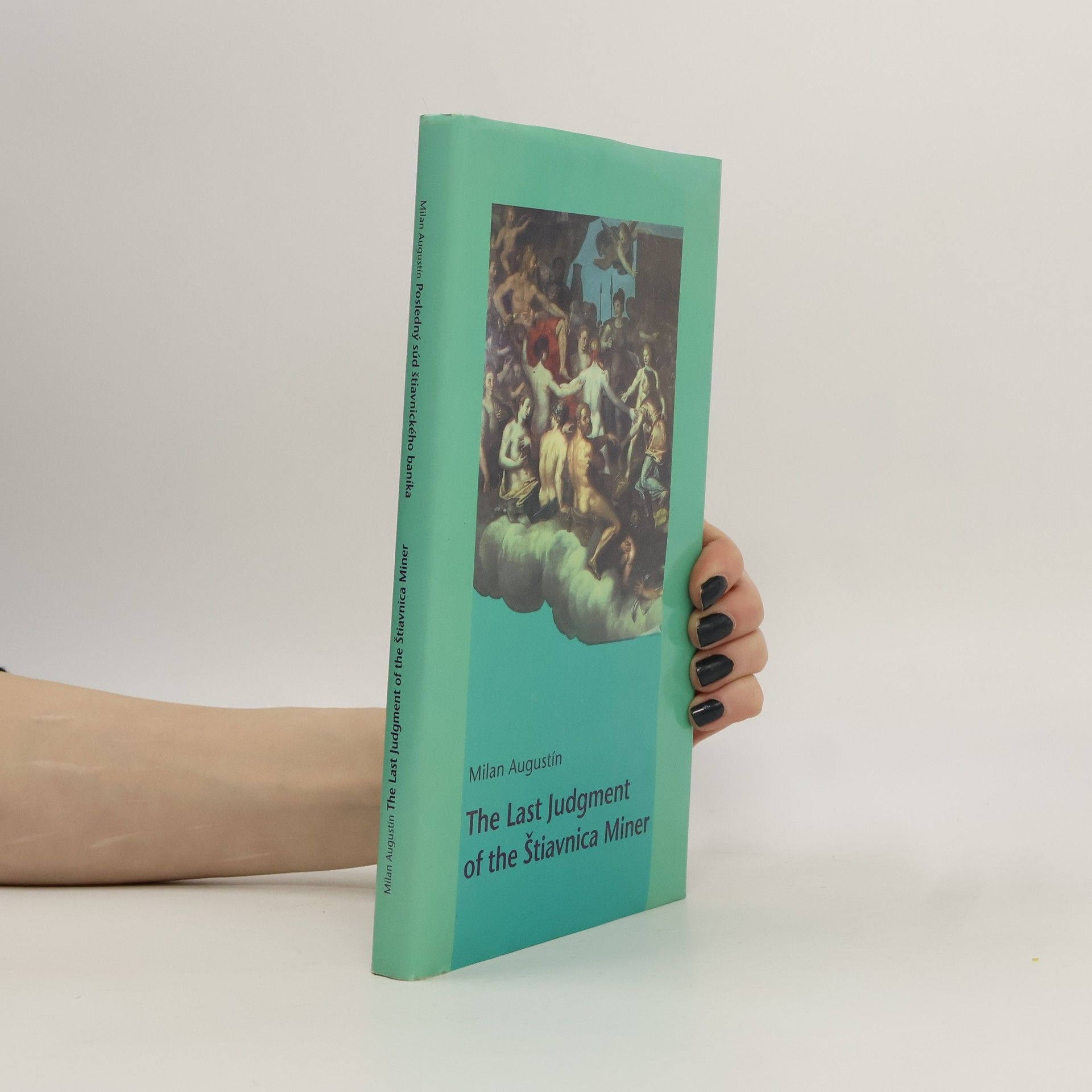 Milan Augustin Posledný súd štiavnického baníka = The Last Judgment of the Štiavnica Miner