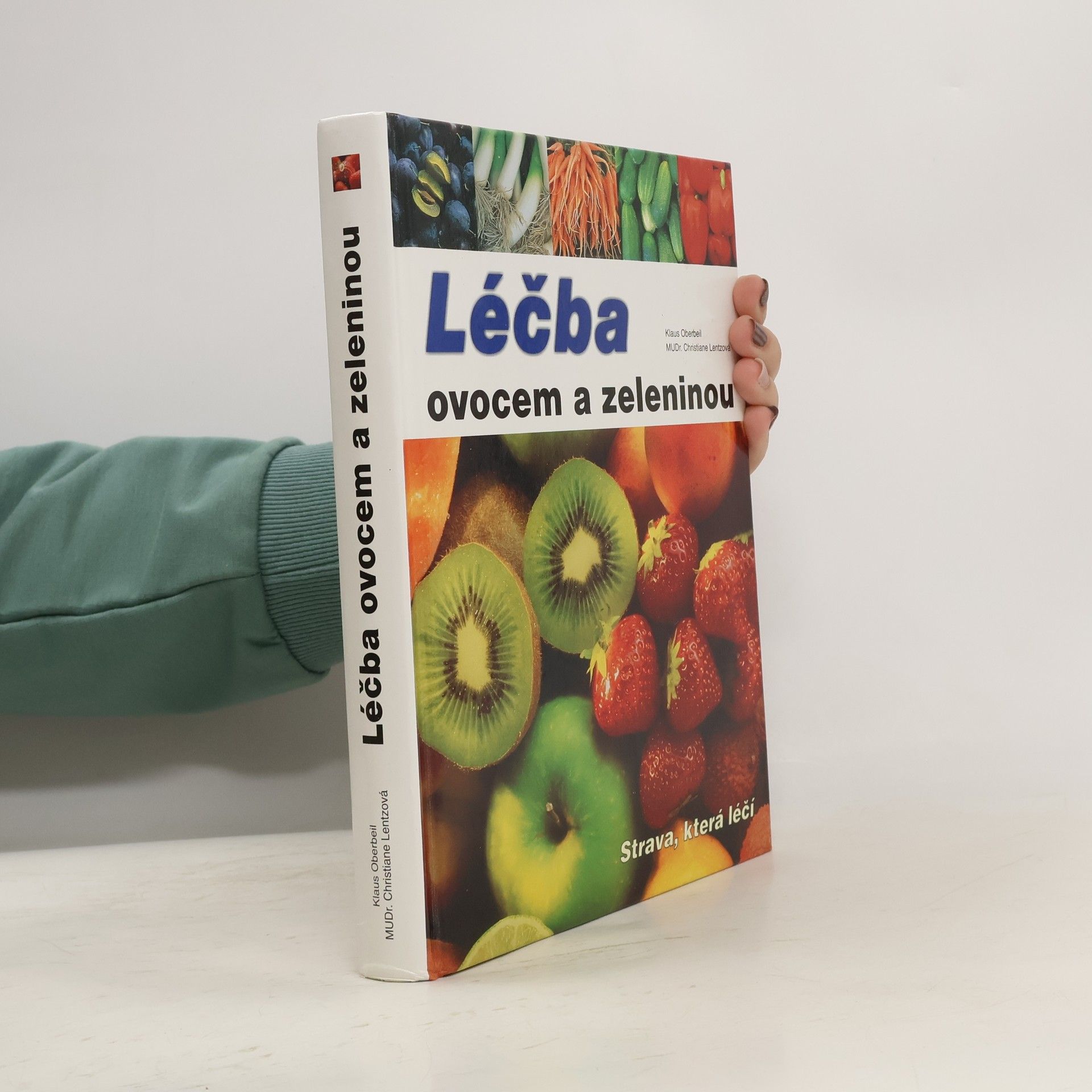 Klaus Oberbeil Léčba ovocem a zeleninou: Strava, která léčí