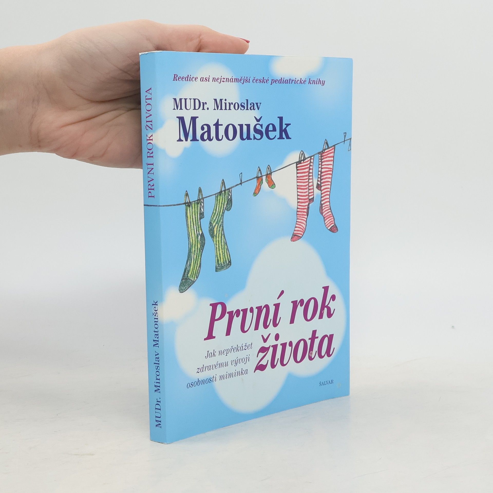 Miroslav Matoušek První rok života. Jak nepřekážet zdravému vývoji osobnosti miminka