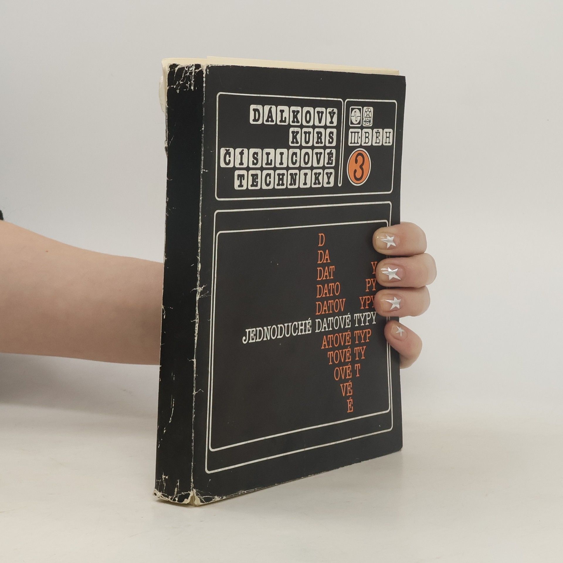 Kolektív autorov Dálkový kurs číslicové techniky 3. Jednoduché datové typy