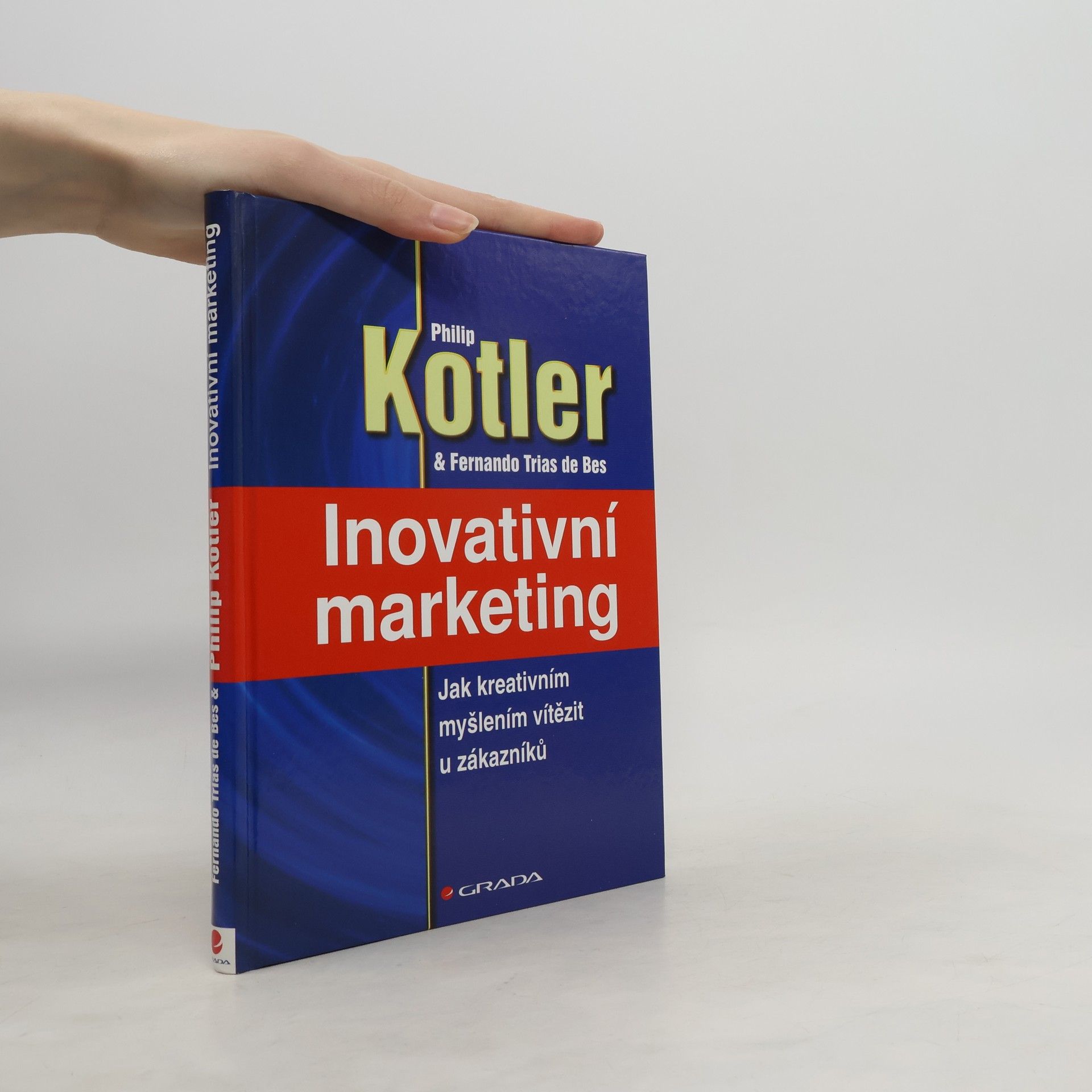 Philip Kotler Inovativní marketing : jak kreativním myšlením vítězit u zákazníků