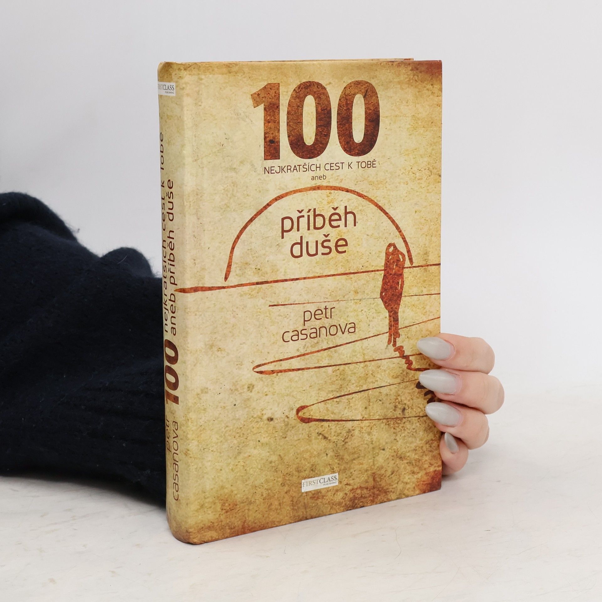 Petr Casanova 100 nejkratších cest k Tobě aneb příběh duše