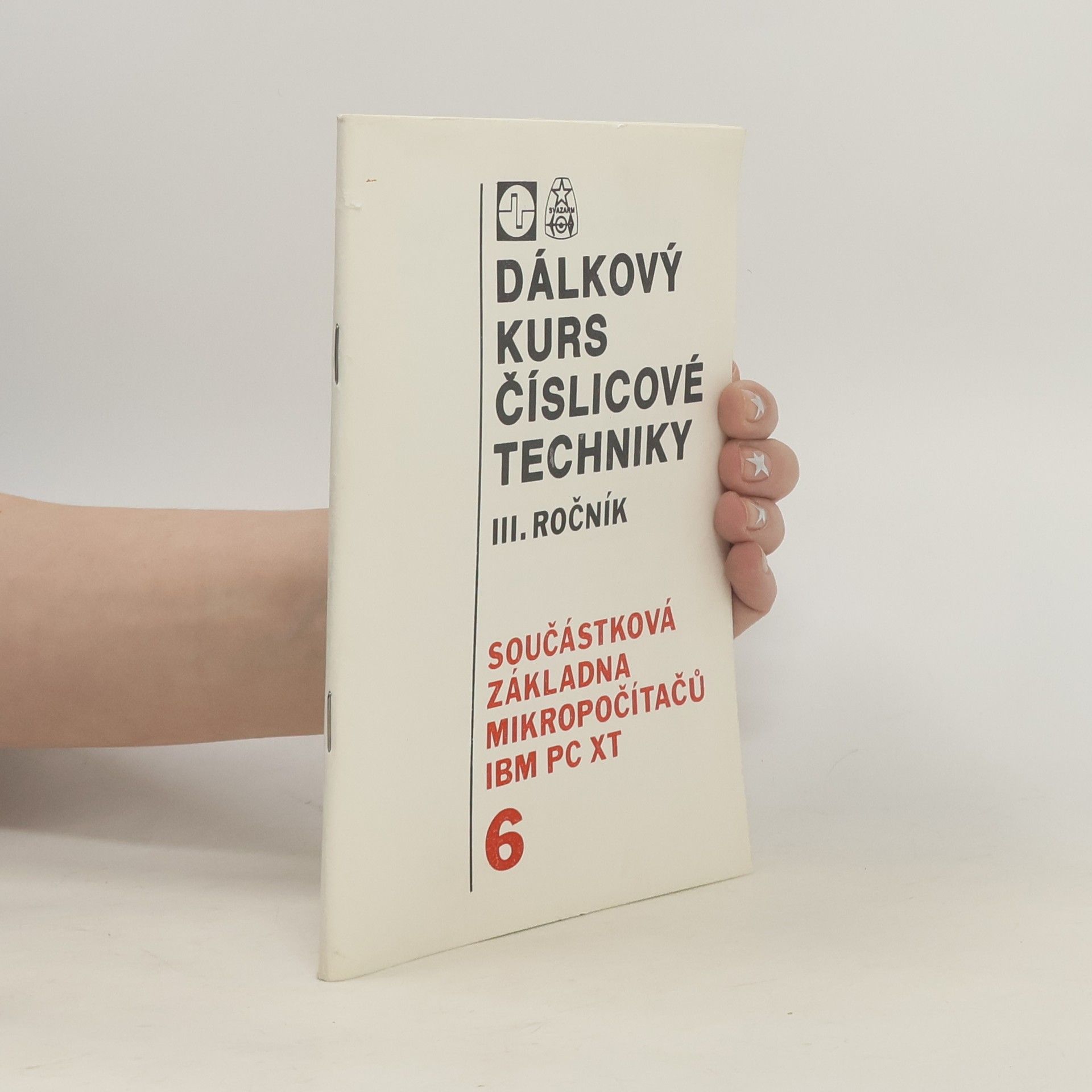 Kolektiv autorů Dálkový kurs číslicové techniky 6. Součástková základna mikropočítačů