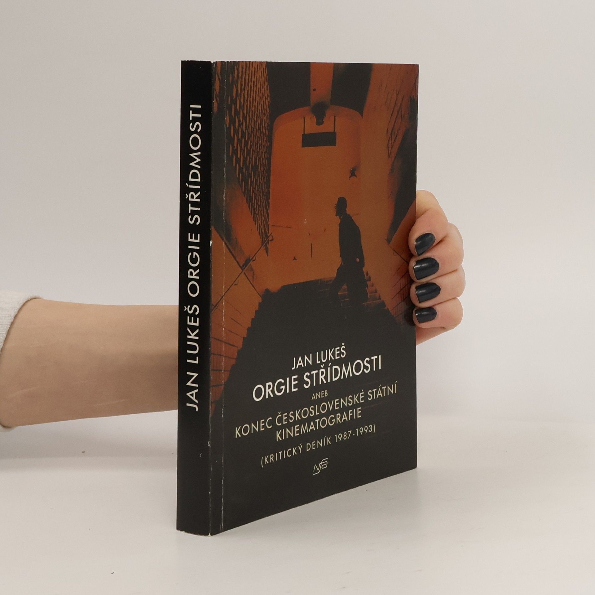 Jan Lukeš Orgie střídmosti aneb Konec československé státní kinematografie (kritický deník 1987-1993)