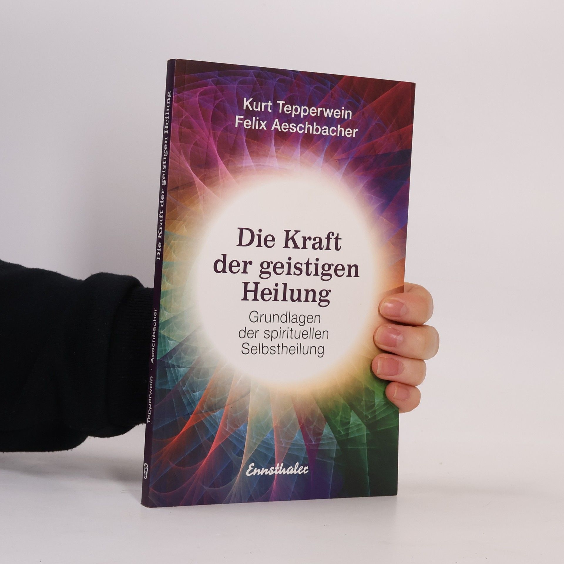 Kurt Tepperwein Die Kraft der geistigen Heilung