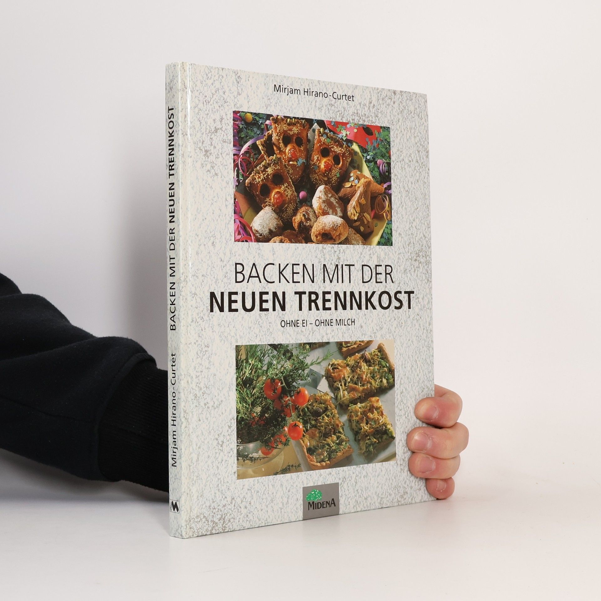 Mirjam Hirano Curtet Backen mit der neuen Trennkost ; ohne Ei - ohne Milch