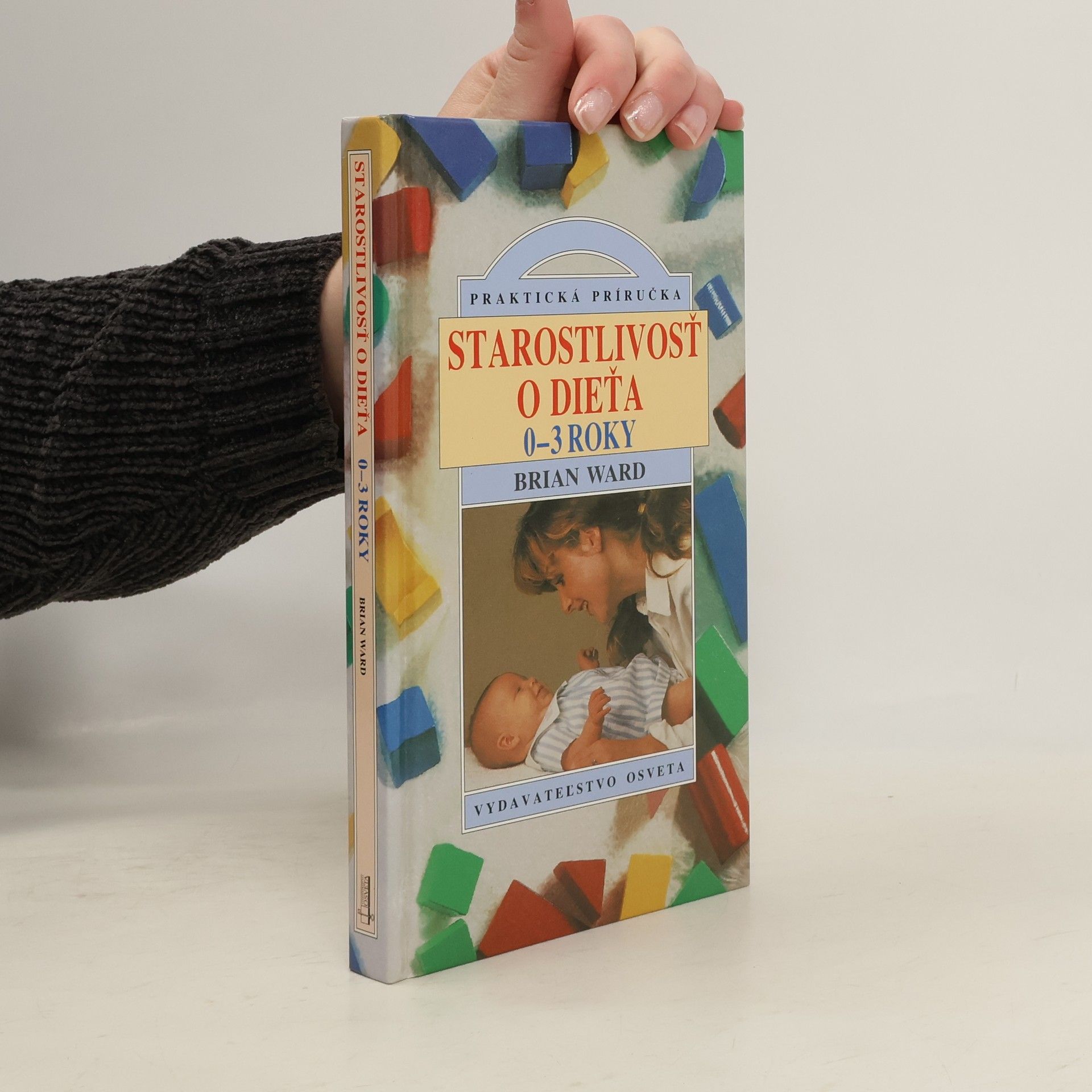 Brian Ward Starostlivosť o dieťa 0-3 roky