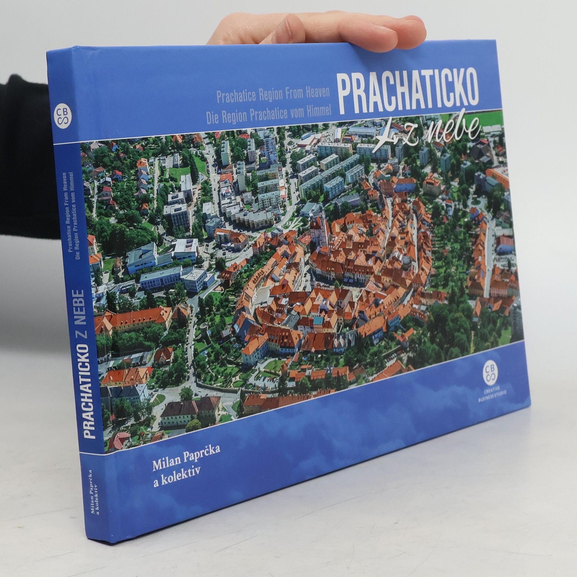 Milan Paprčka Prachaticko z nebe = Prachatice Region from heaven = Die Region Prachatice vom Himmel