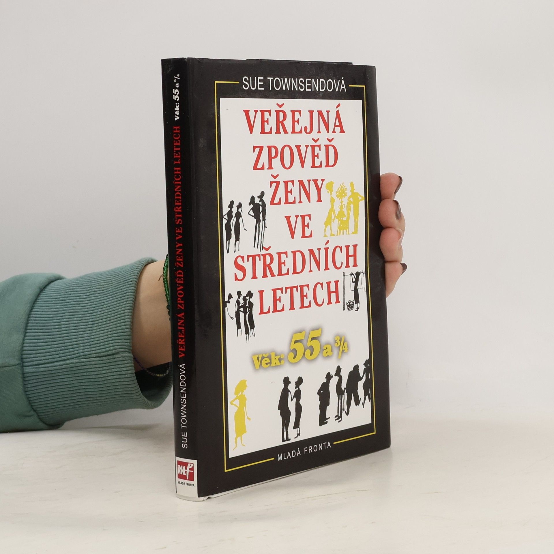 Sue Townsend Veřejná zpověď ženy ve středních letech: Věk: 55 a ¾