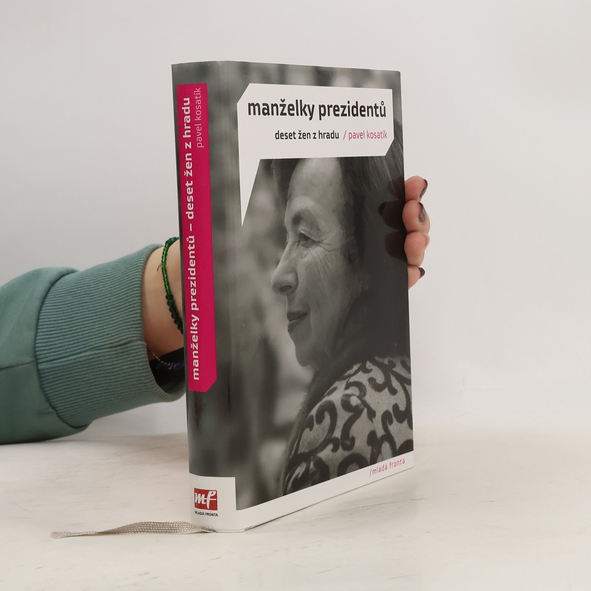Pavel Kosatík Manželky prezidentů. Deset žen z Hradu