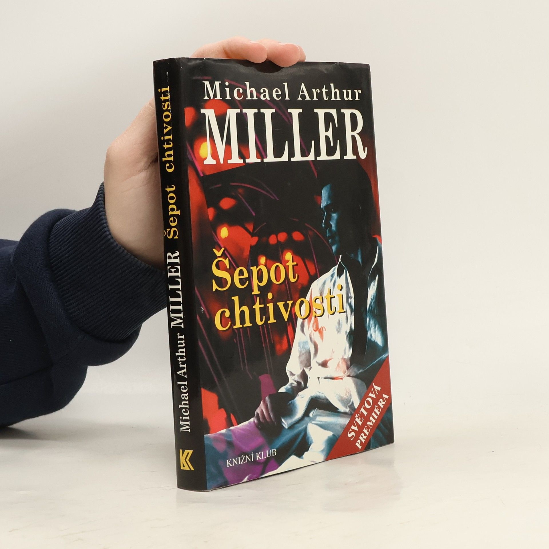 Michael Arthur Miller Šepot chtivosti